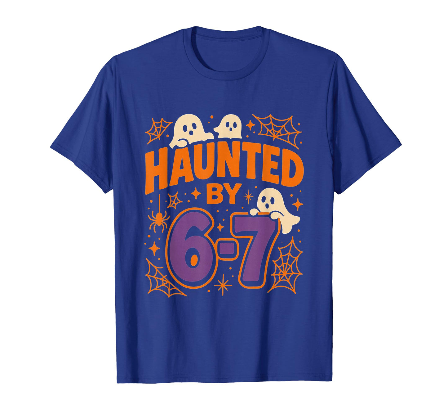 Haunted by 6 7 T-Shirt
