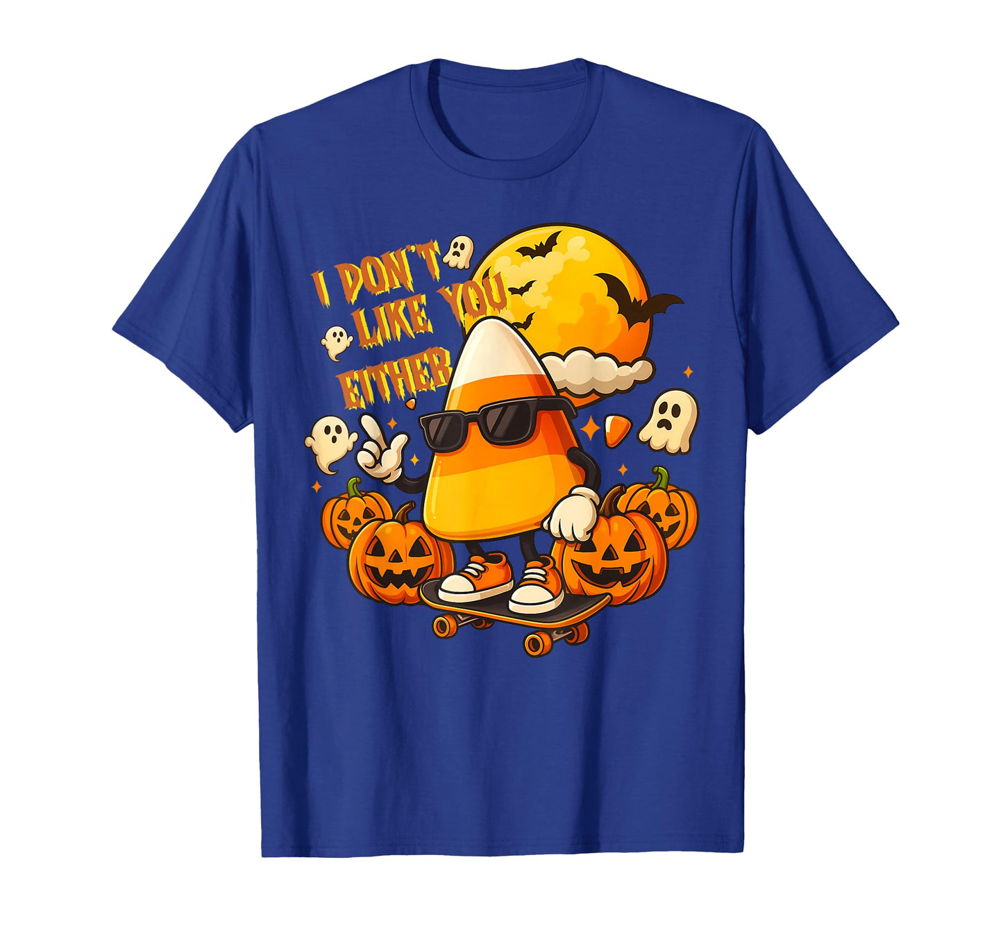 I Don't Like You Either Funny Candy Corn Halloween Men Women T-Shirt