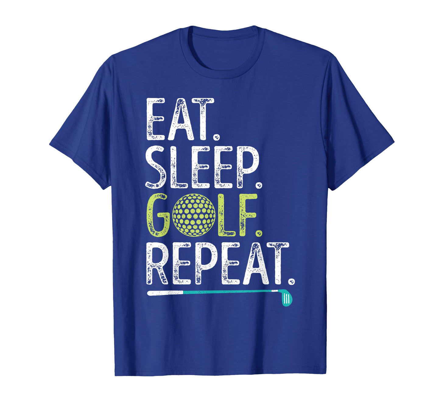 Eat Sleep Golf Repeat Golfing Golfer Funny Men Women Sports T-Shirt