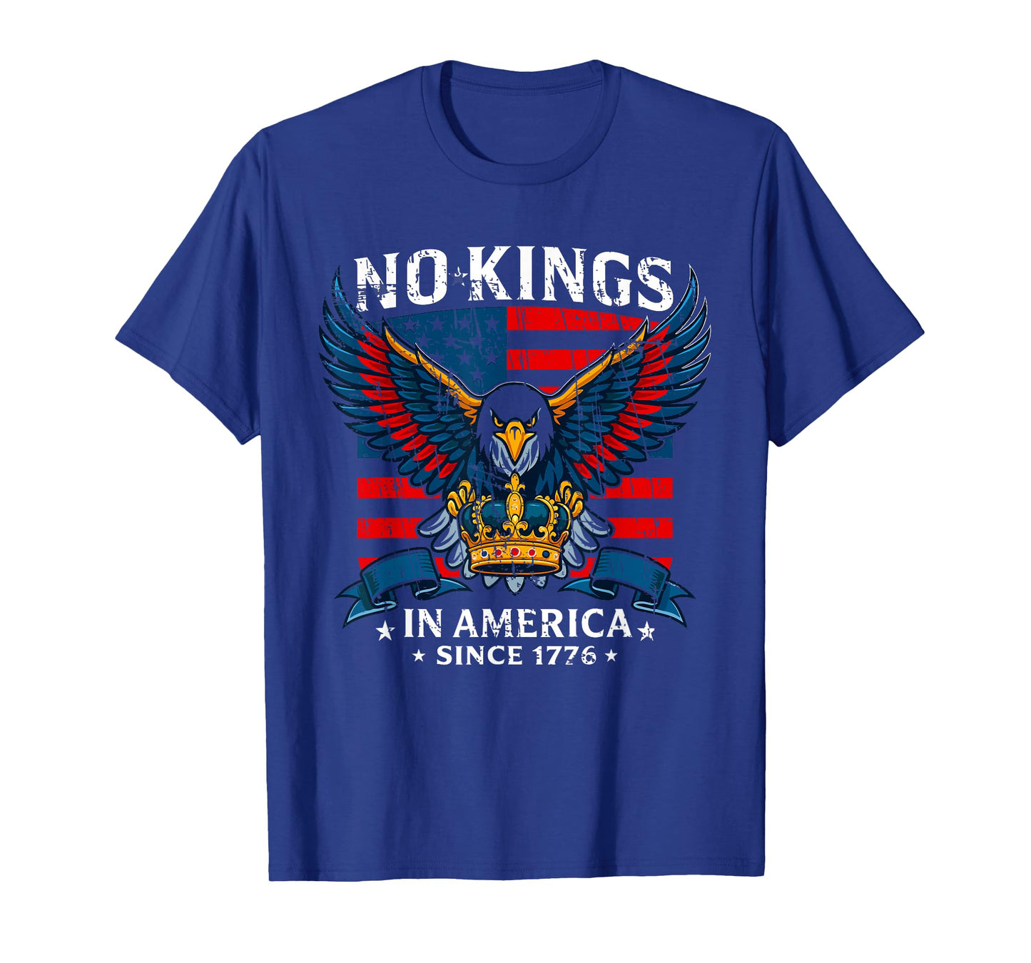 No Kings in America Since 1776 T-Shirt Patriotic Freedom Tee T-Shirt