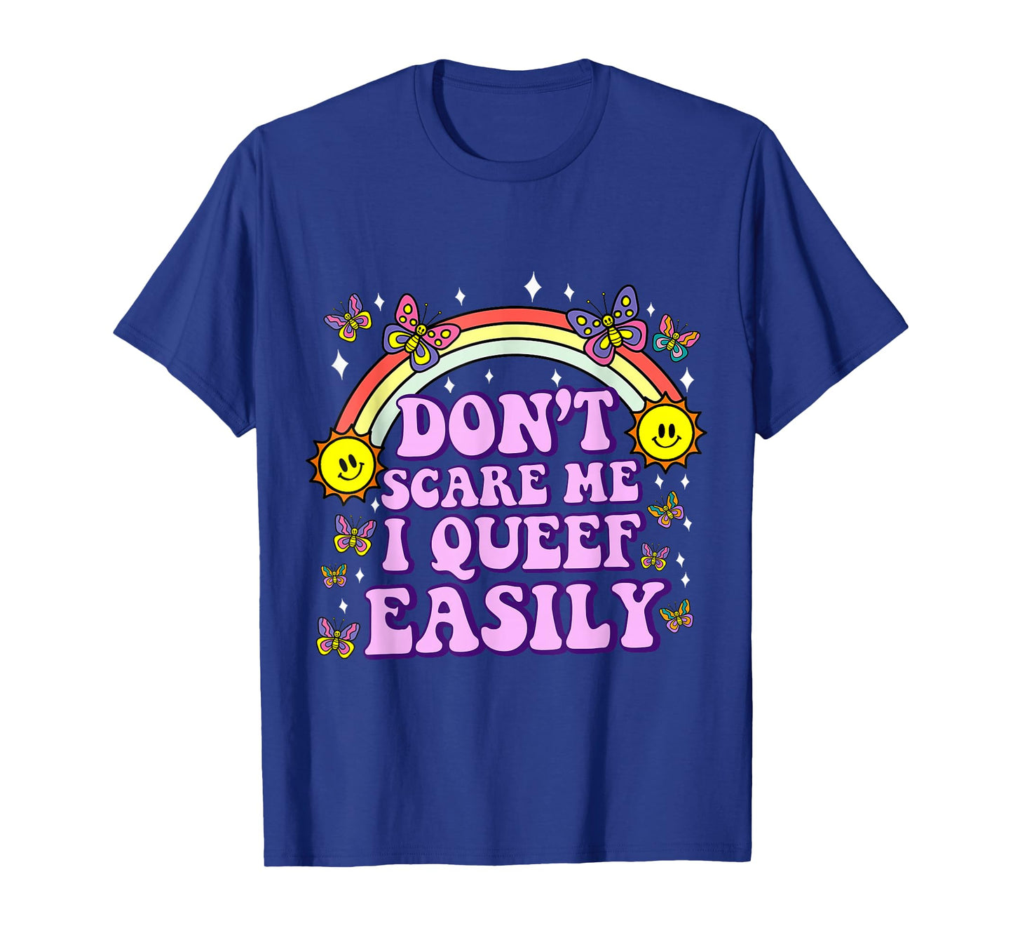 Don't Scare Me I Queef Easily Funny Embarrassing Adult Humor T-Shirt