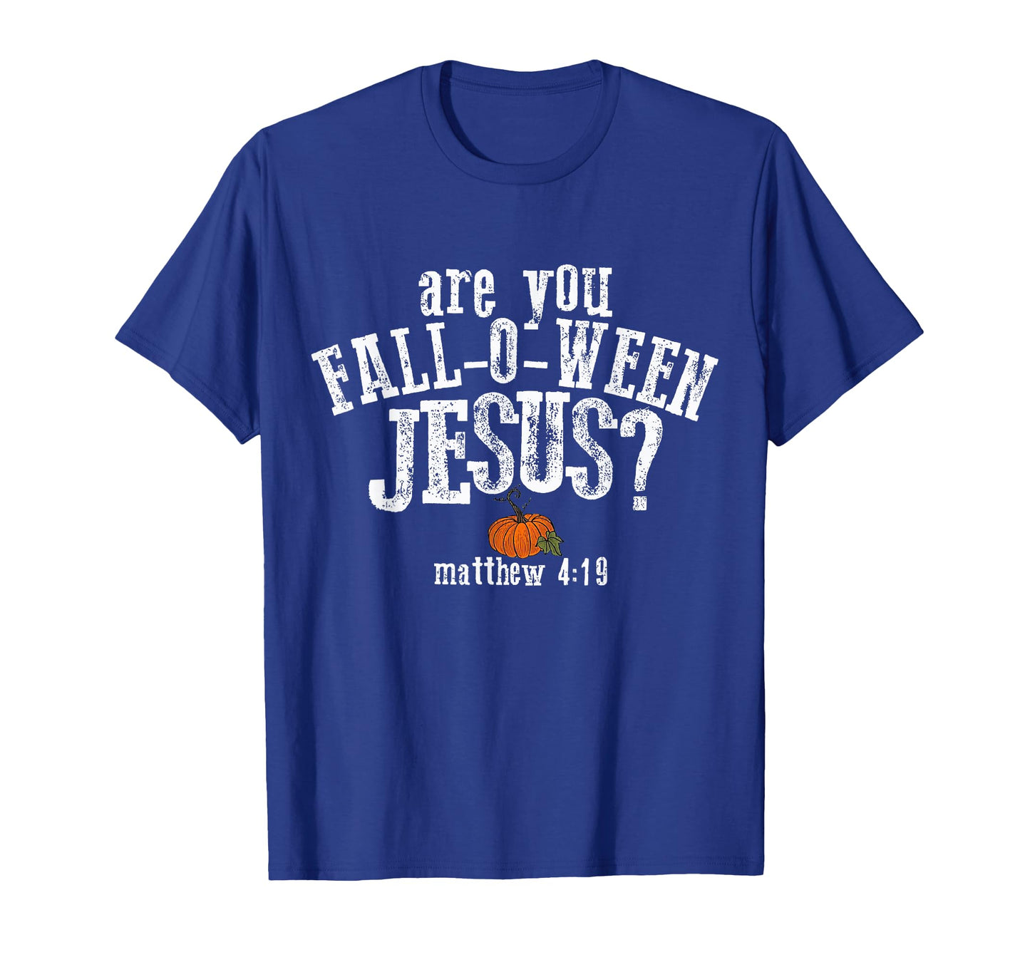 are You Fall-O-Ween Jesus Halloween T-Shirt