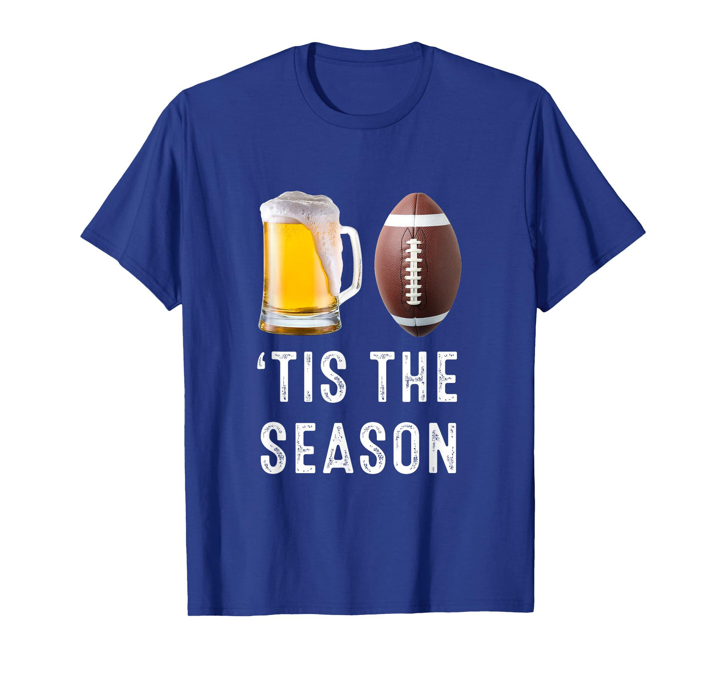βTis The Season Beer & Football Funny Game Day Fans T-Shirt
