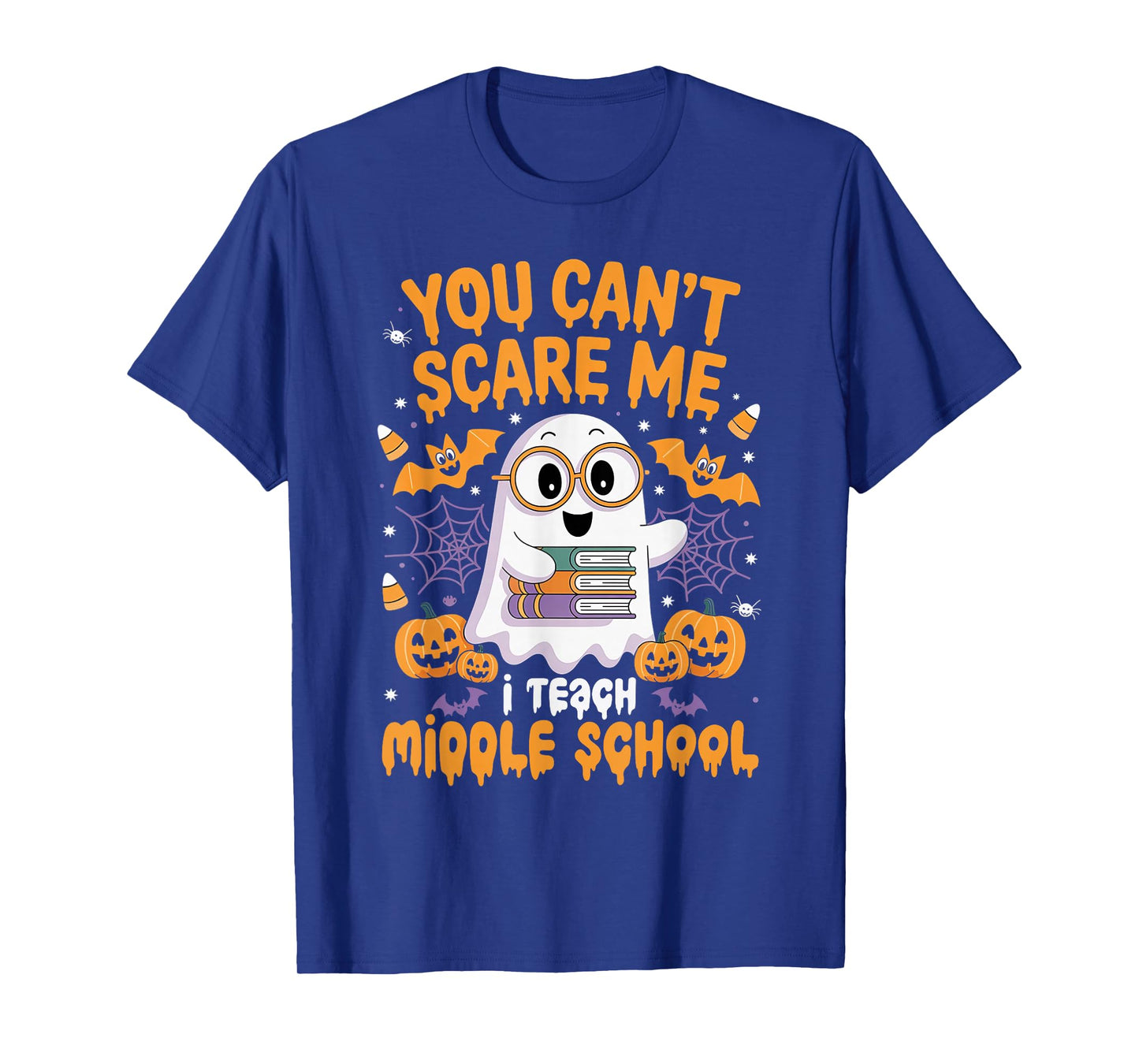 You Can't Scare Me I Teach Middle School Teacher Halloween T-Shirt