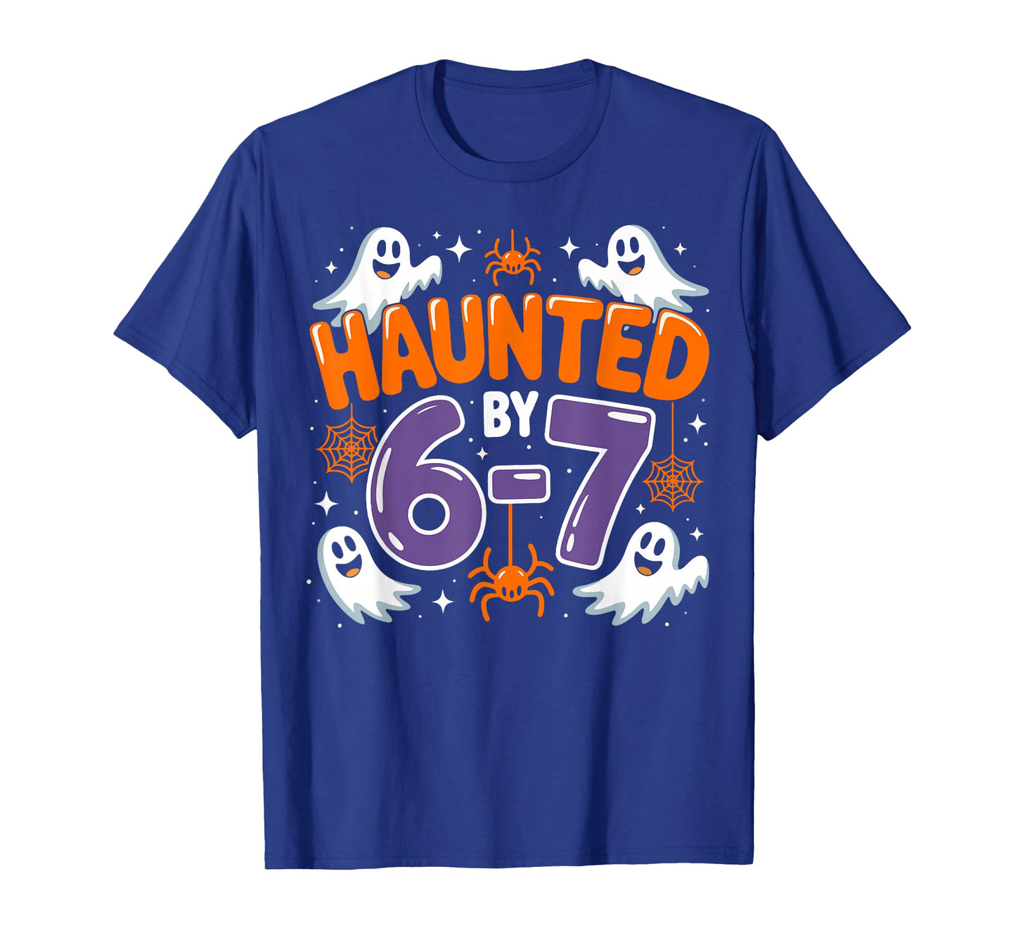 Haunted by 67 Funny Six Seven Meme Halloween 6 7 T-Shirt
