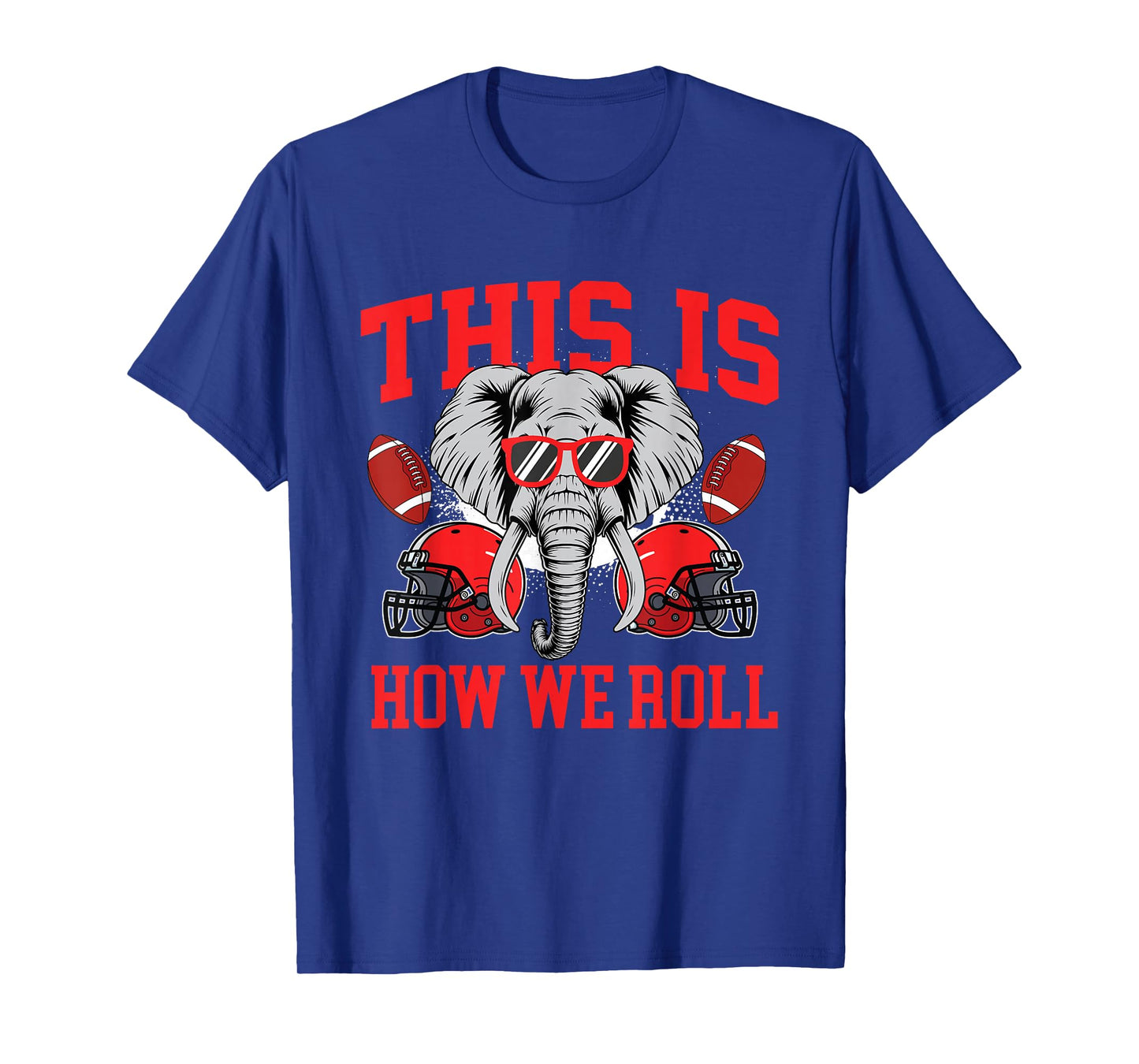 This Is How We Roll - Alabama Football Lover Game Day T-Shirt