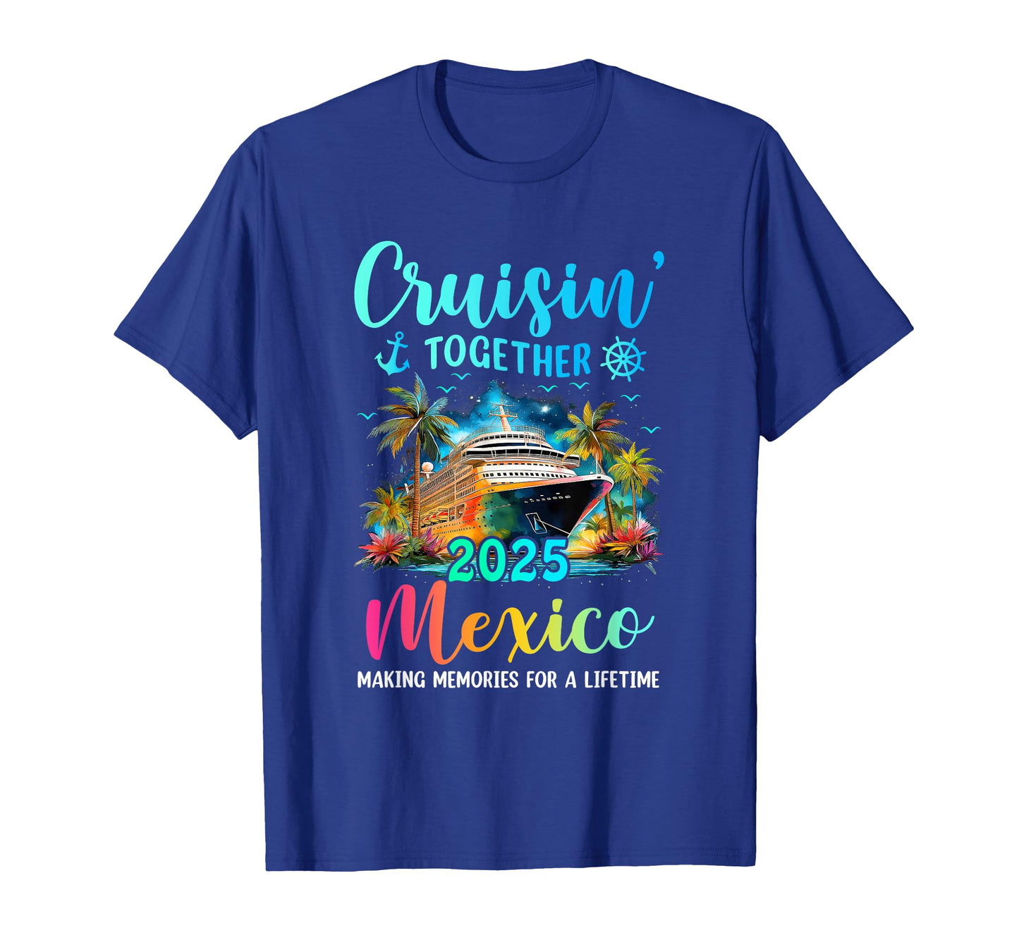 Cruisin' Together Mexico 2025 Family Cruise Vacation T-Shirt