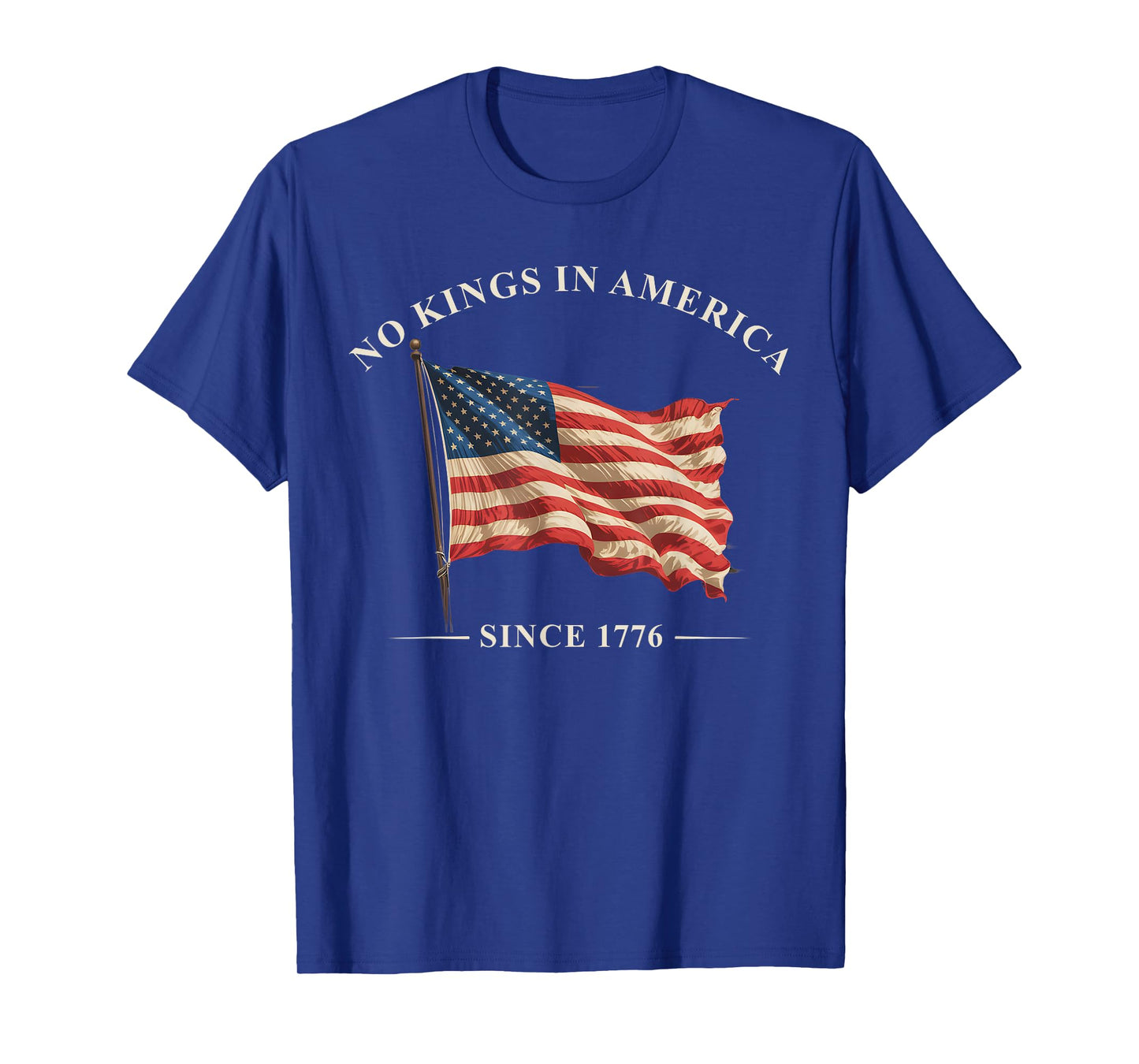 No Kings In America Since 1776 American Flag USA 4th Of July T-Shirt