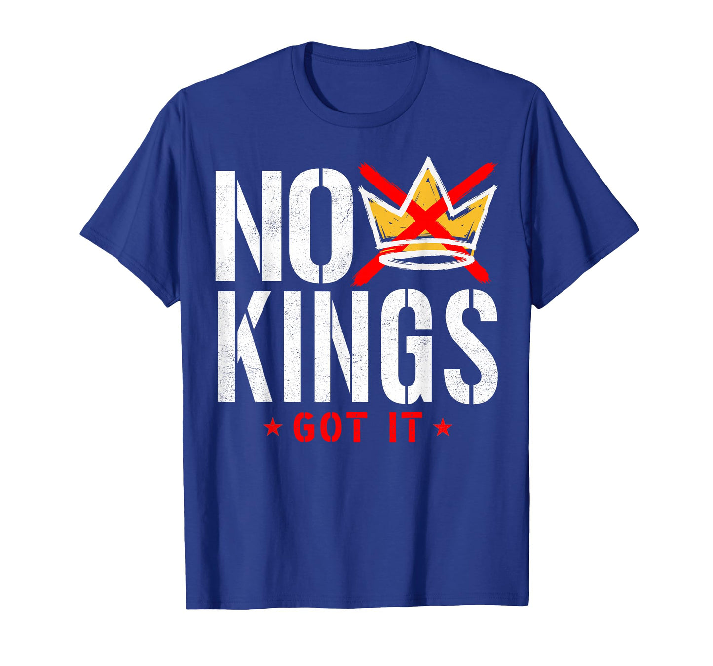 No Kings Got It Political Protest for Women Men T-Shirt