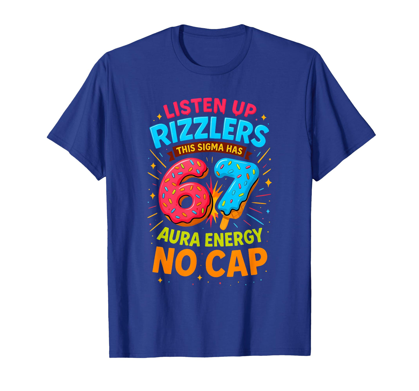 Listen Up Rizzlers This Sigma Has Aura Energy No Cap 67 Meme T-Shirt