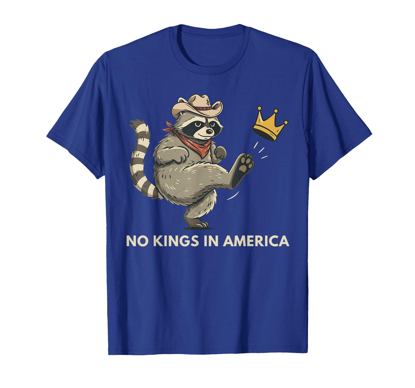 No Kings in America Patriotic Cowboy Raccoon Kick The Crown T-Shirt