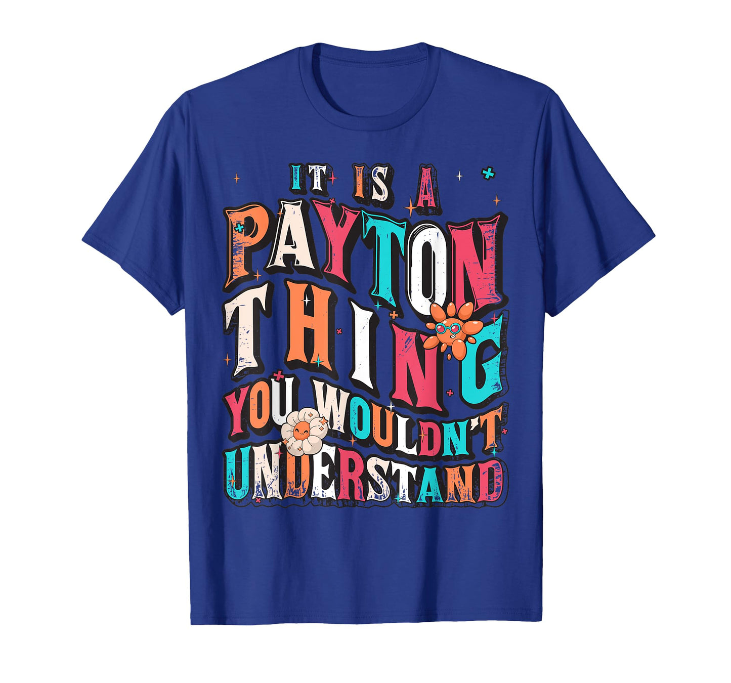It's Payton Thing You Wouldn't Understand, Payton Groovy T-Shirt