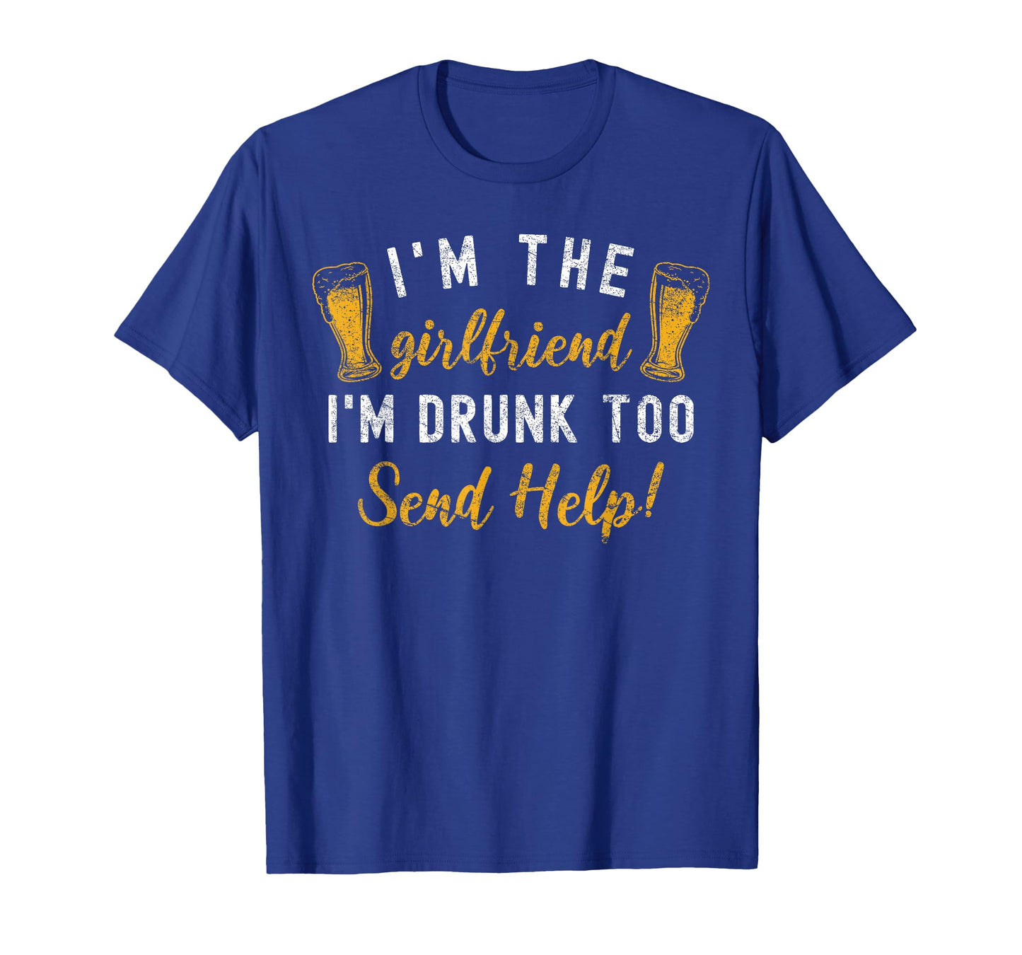 I'm The Girlfriend I'm Drunk Too Couples Funny Drinking T-Shirt