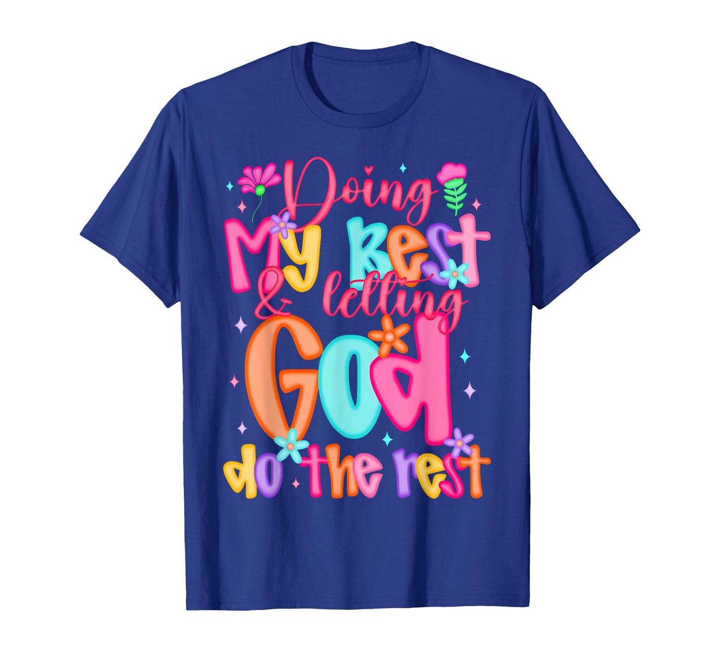 Doing My Best And Letting God Do The Rest Faith Christian T-Shirt