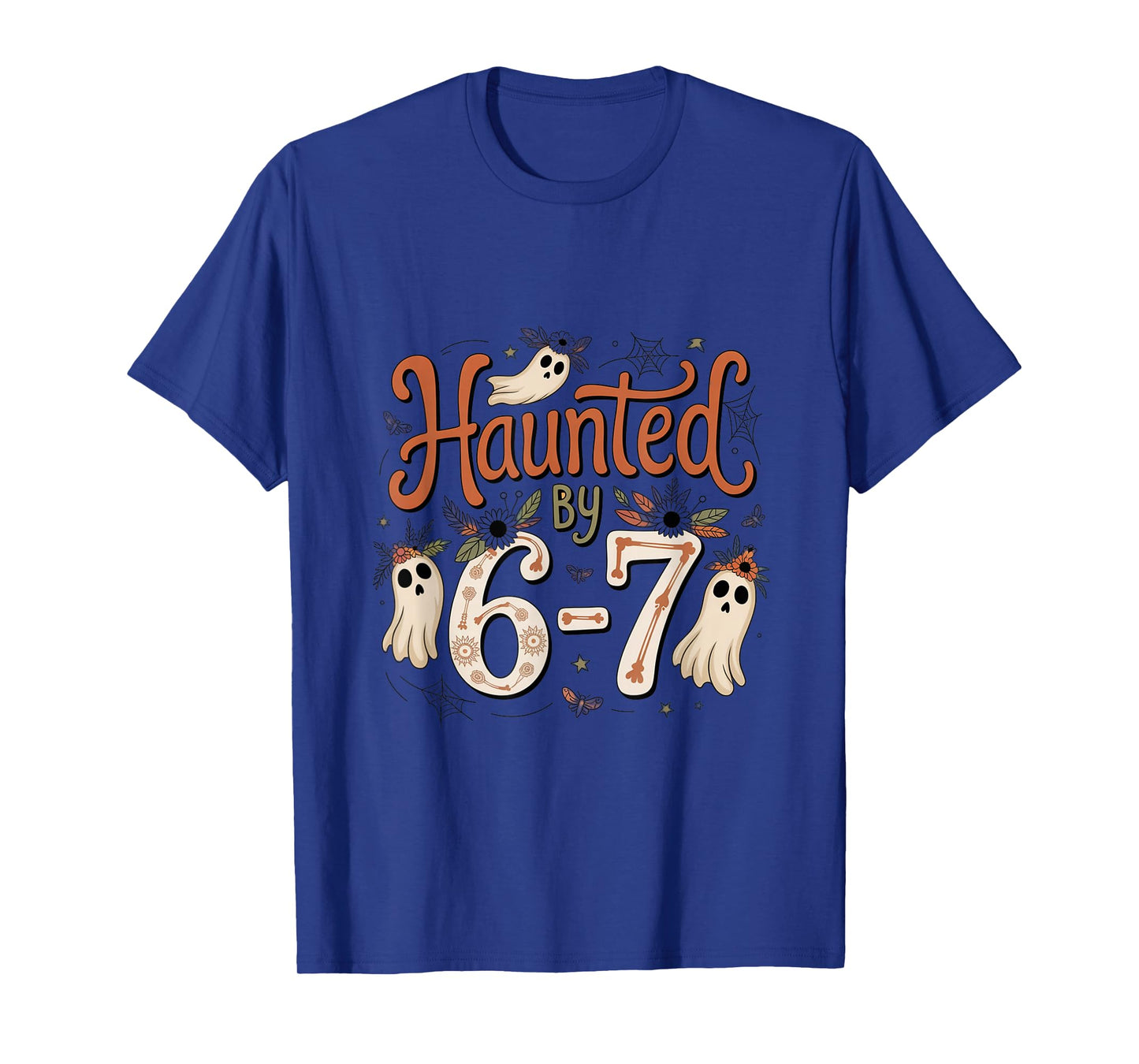 Haunted by 6-7 Funny Halloween 6-7 Costume Six Seven T-Shirt