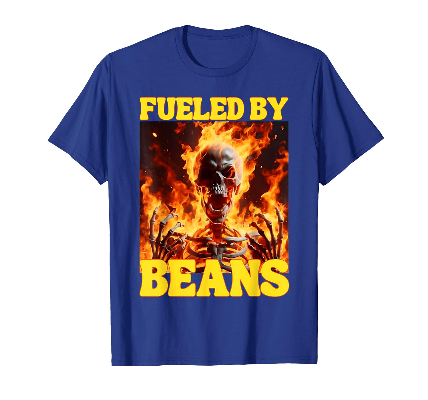 Fueled By Beans Funny Cringe Hard Skeleton Meme Flames T-Shirt