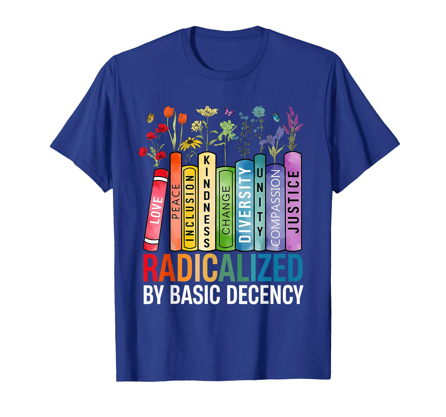 Book Flower Radicalized By Basic Decency Feminist Lgbt T-Shirt