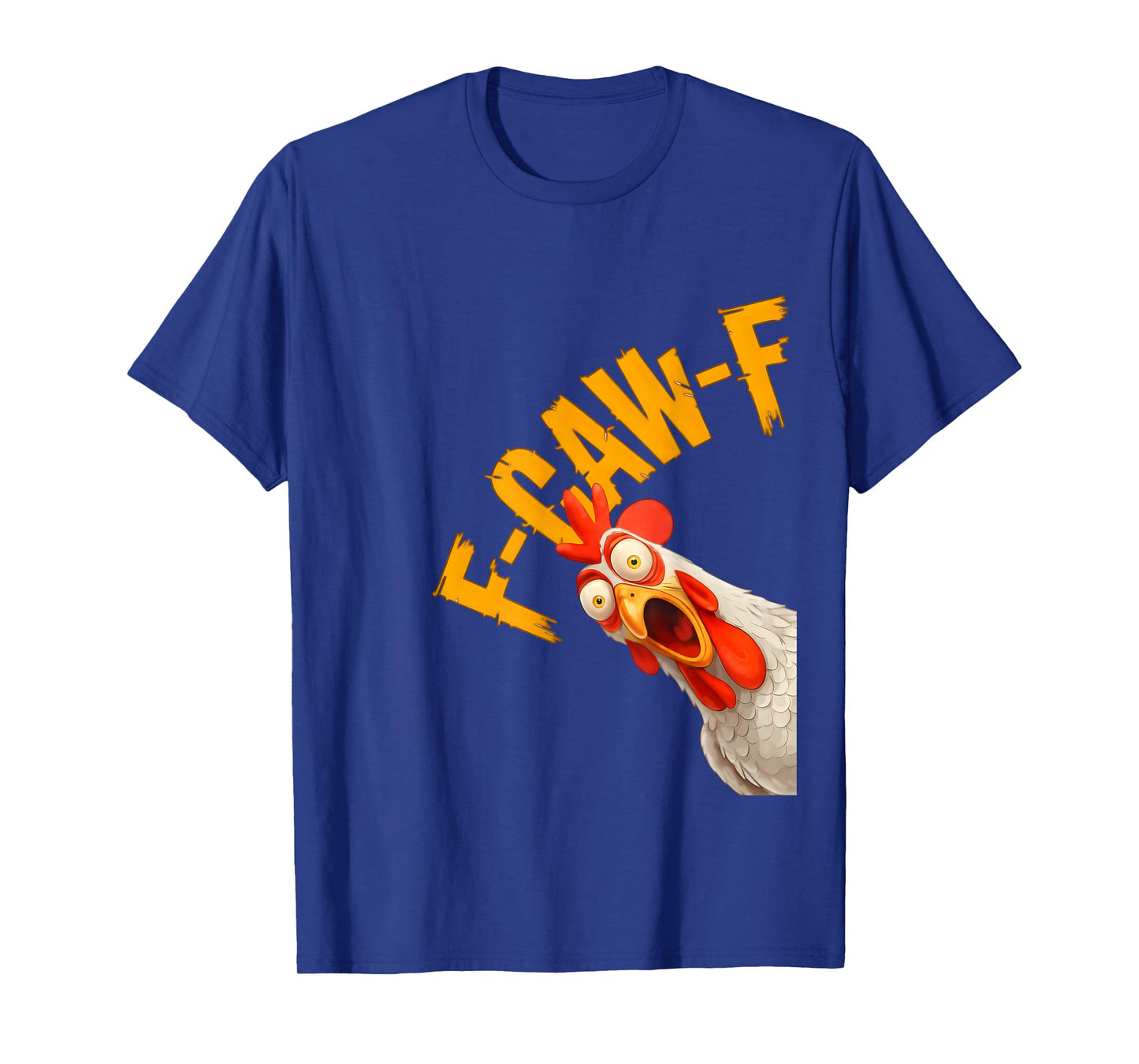 Funny F-Awk-F Chicken F-Caw-F Chicken Quote Rooster Meme T-Shirt