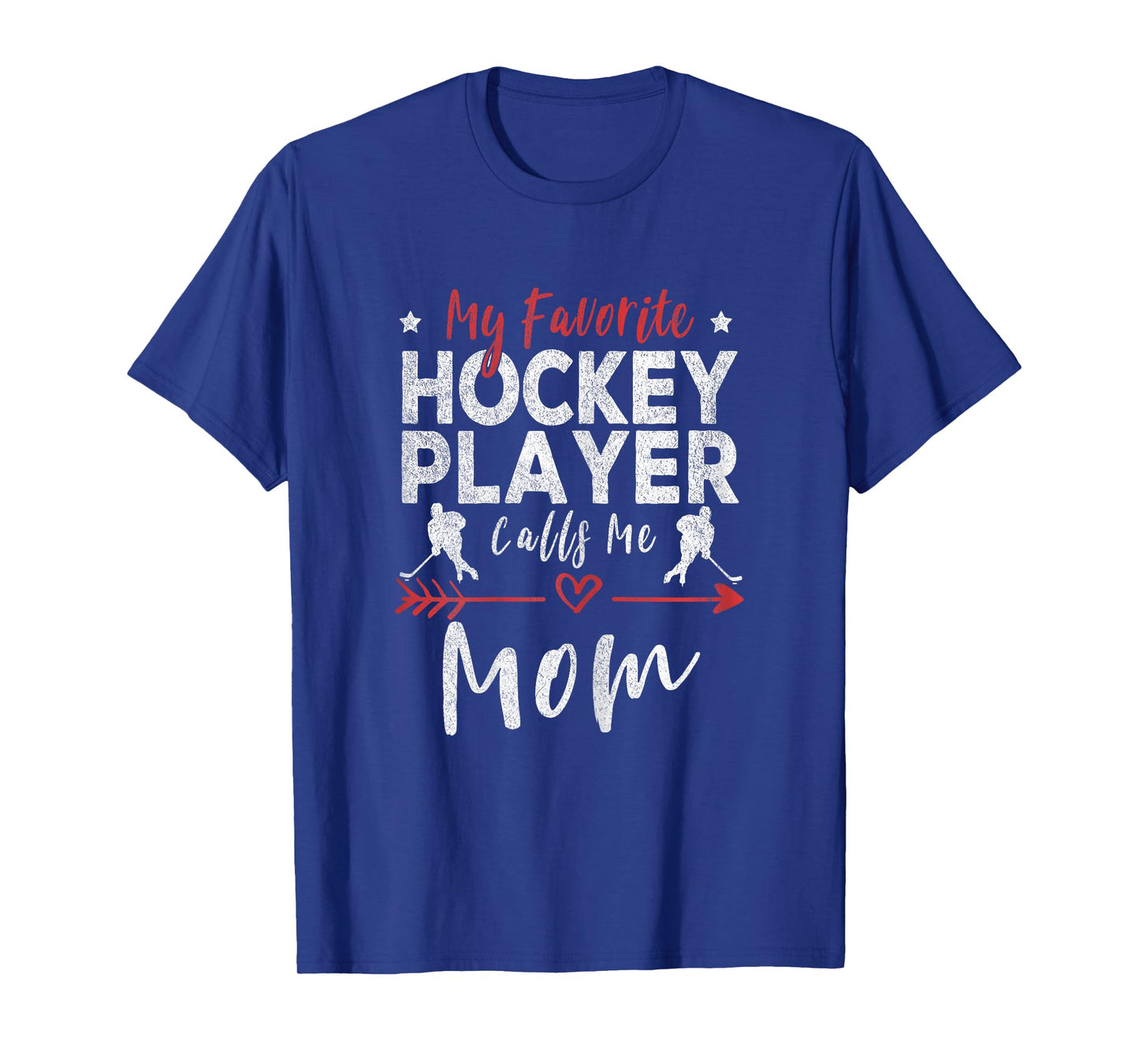 My Favorite Hockey Player Calls Me Mom Hockey Player Mom T-Shirt