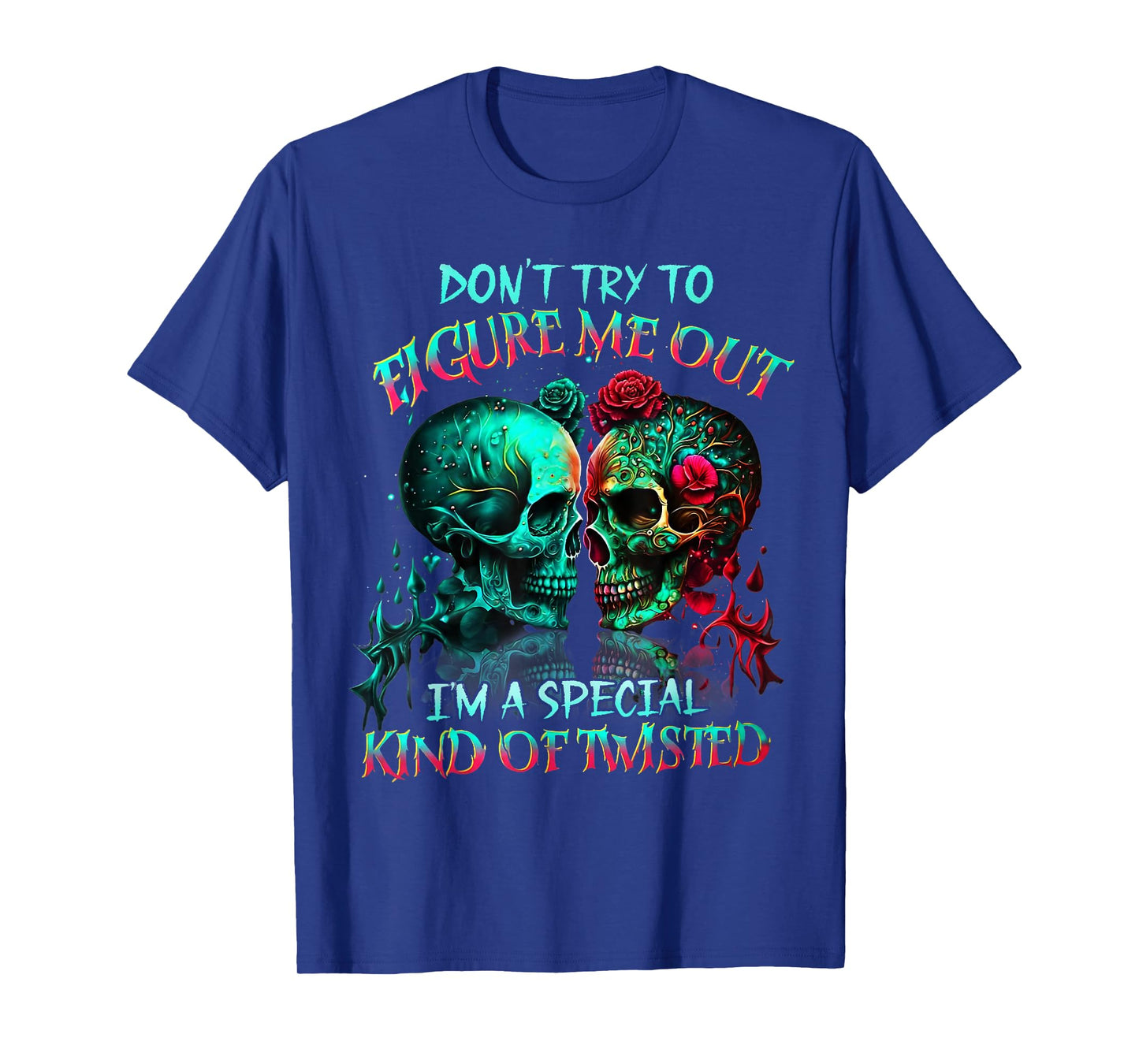 Donβt Try to Figure Me Out Iβm A Special Kind of Twisted Tee T-Shirt
