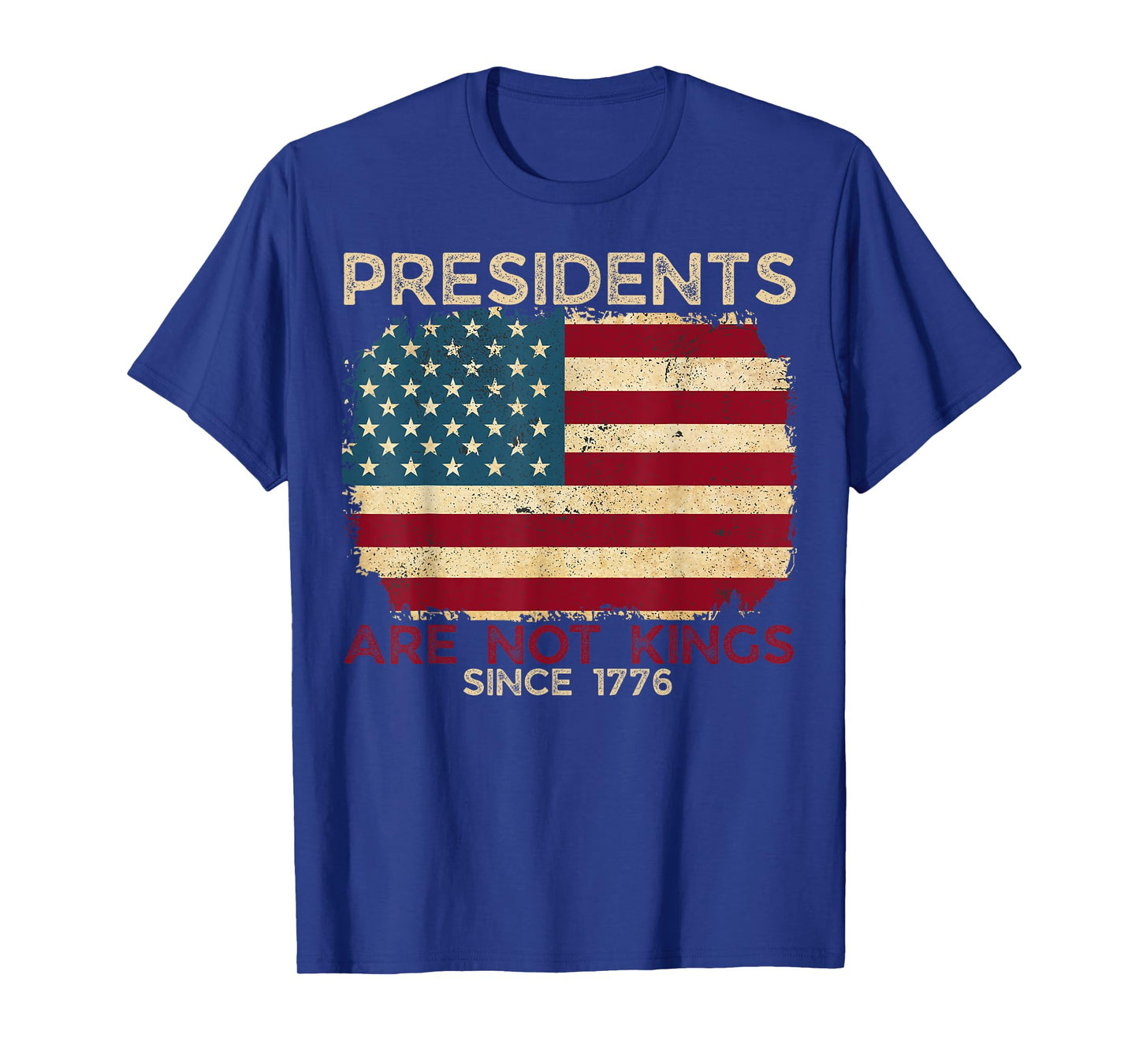 Presidents Are Not Kings We The People Patriotic USA Flag T-Shirt