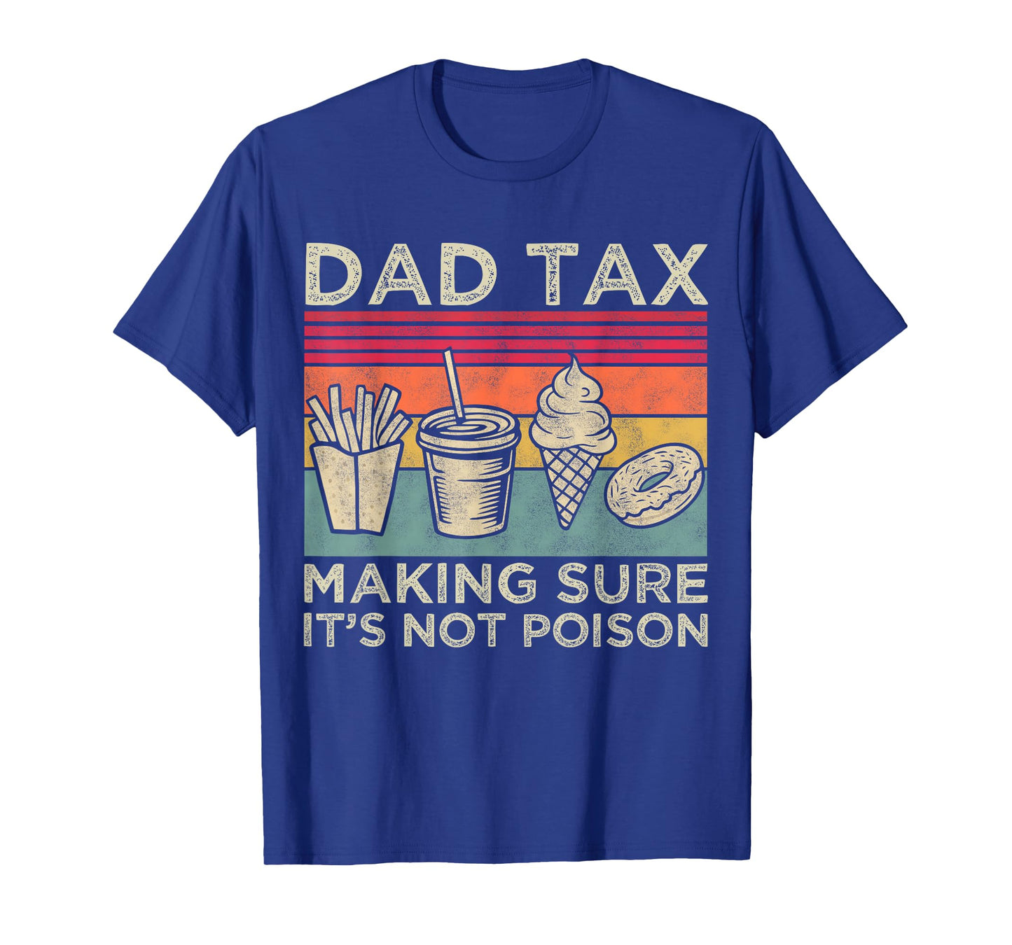 Dad Tax Making Sure It's Not Poison Funny Men Fatherβs Day T-Shirt