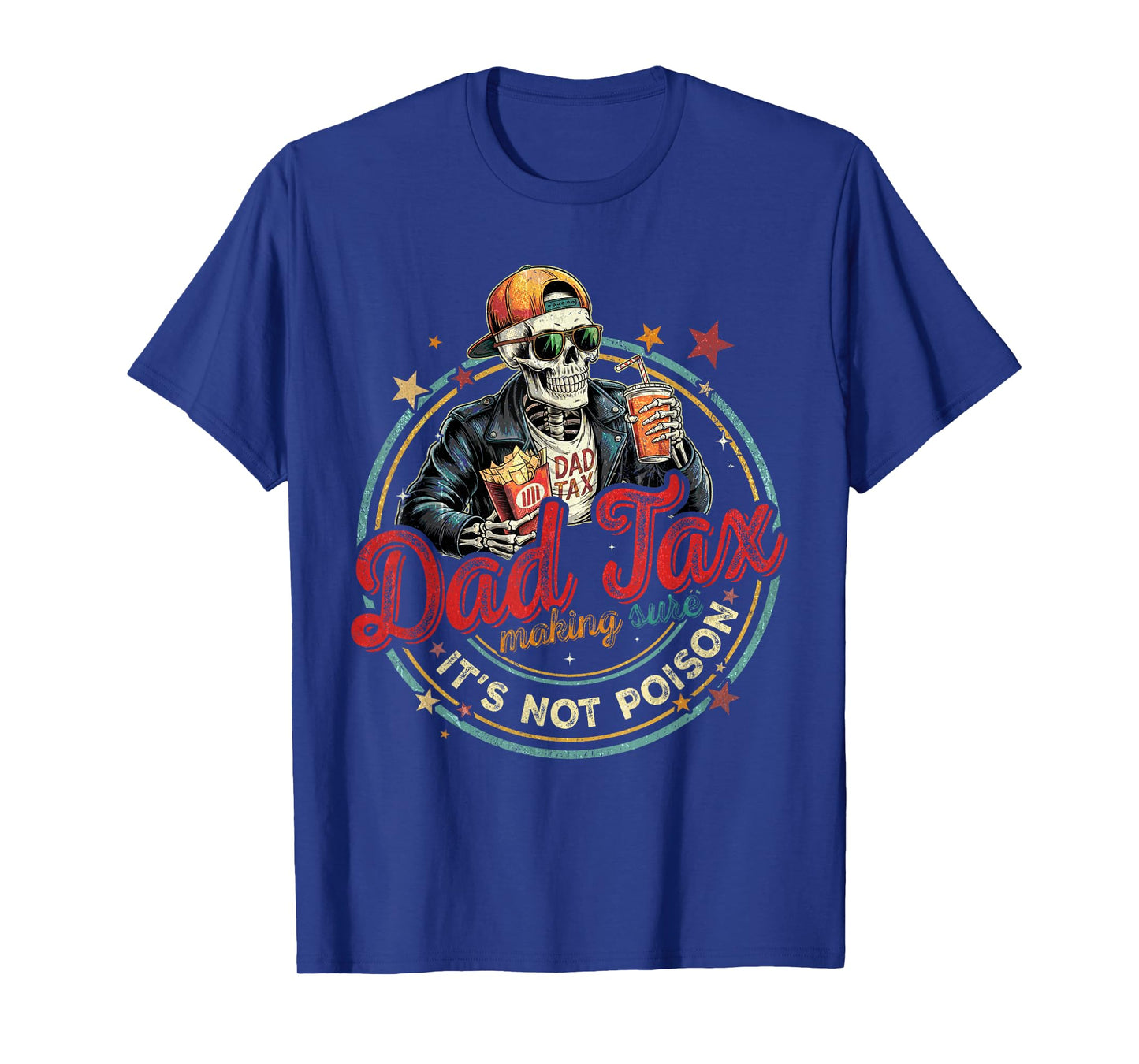 Dad Tax Making Sure It's Not Poison Funny Fathers Day Men T-Shirt