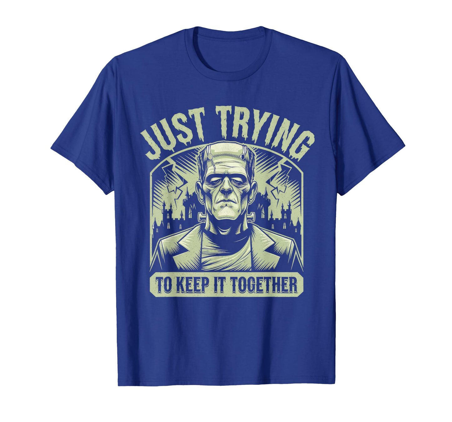 Just Trying to Keep It Together Shirt Halloween Frankenstein T-Shirt