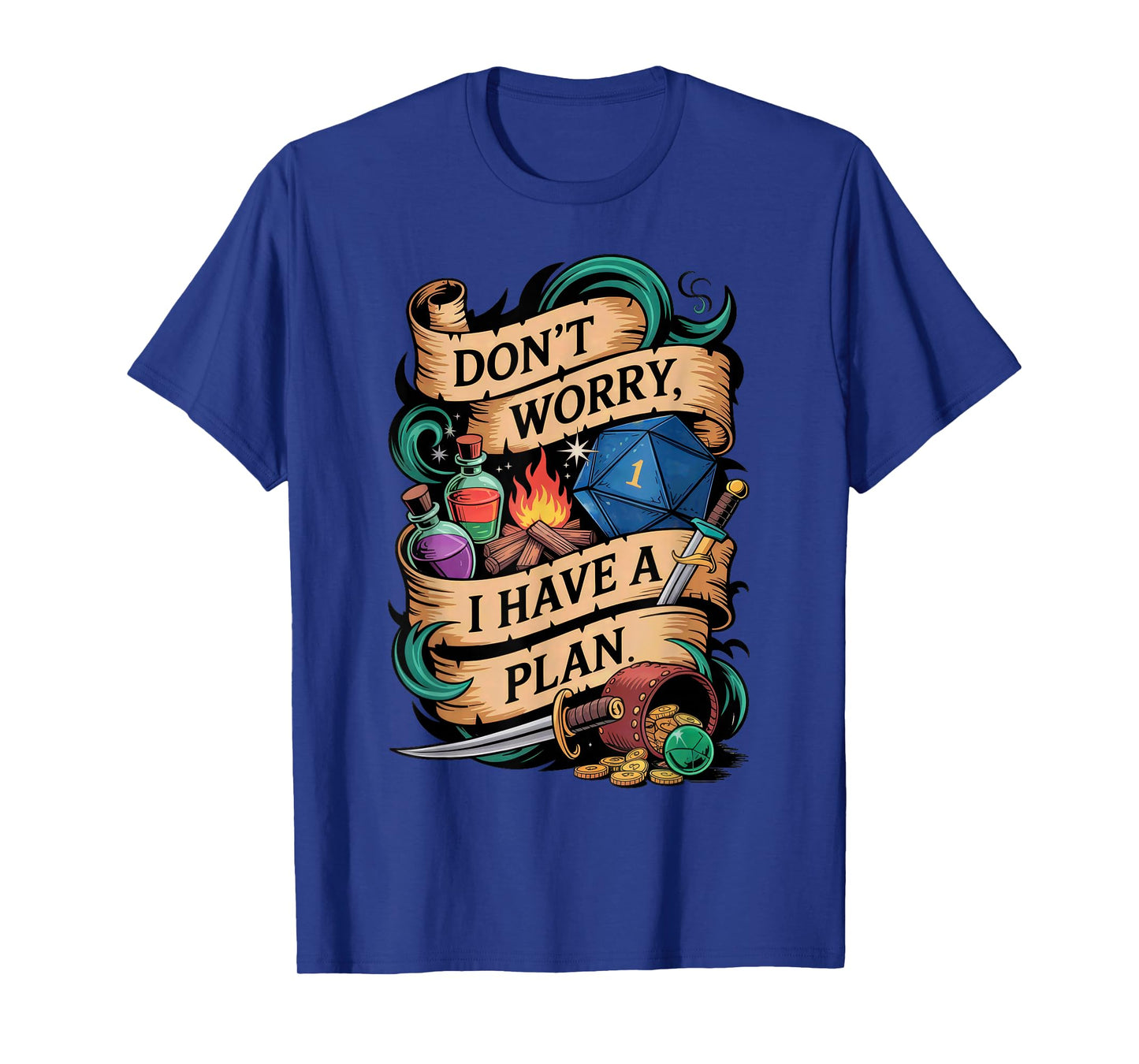 Funny RPG Donβt Worry I Have A Plan Quote T-Shirt