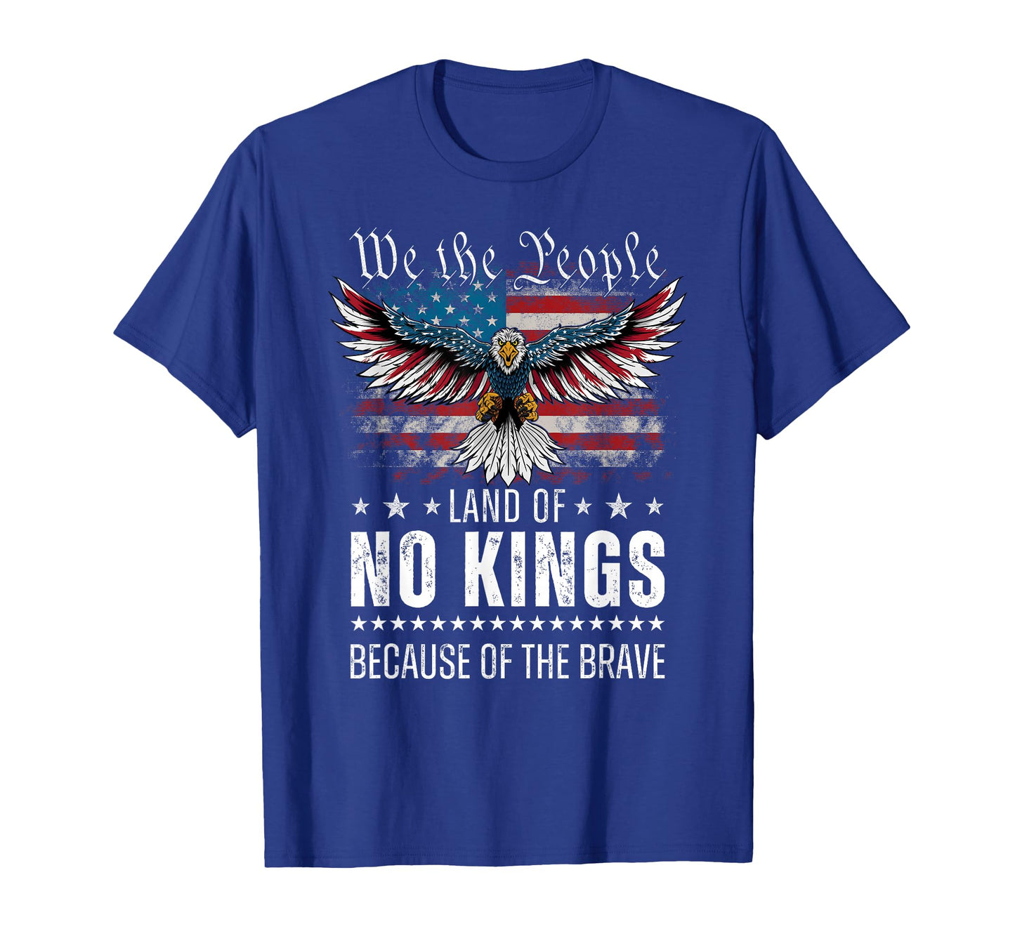 We The People Land of No Kings Because of The Brave T-Shirt