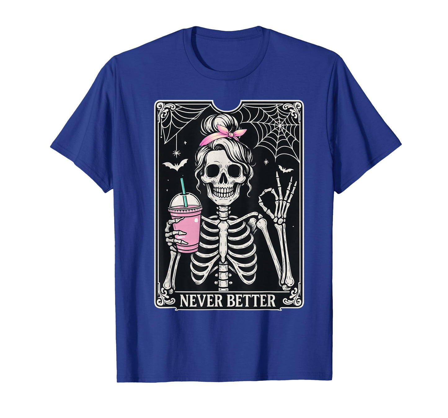 Never Better Messy Bun Skeleton Coffee Halloween Costume T-Shirt