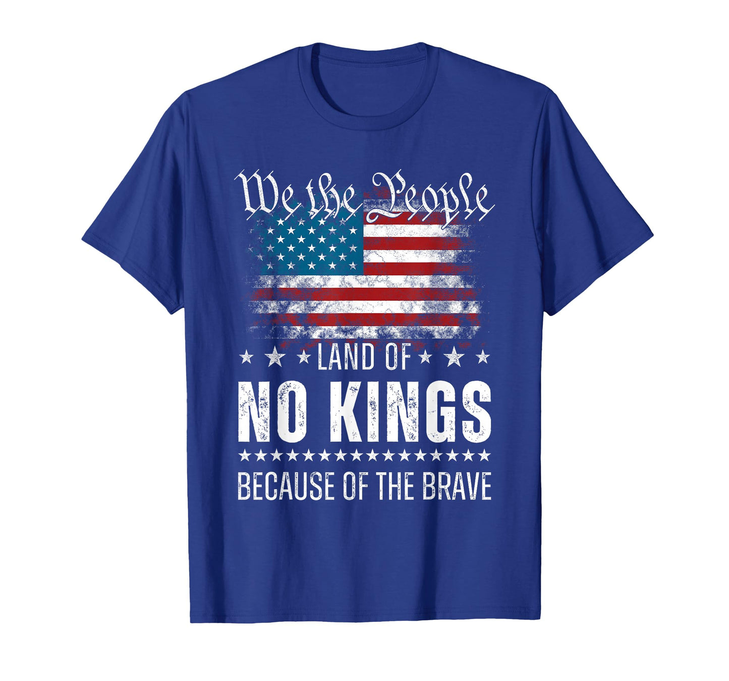 We The People Land of No Kings Because of The Brave T-Shirt