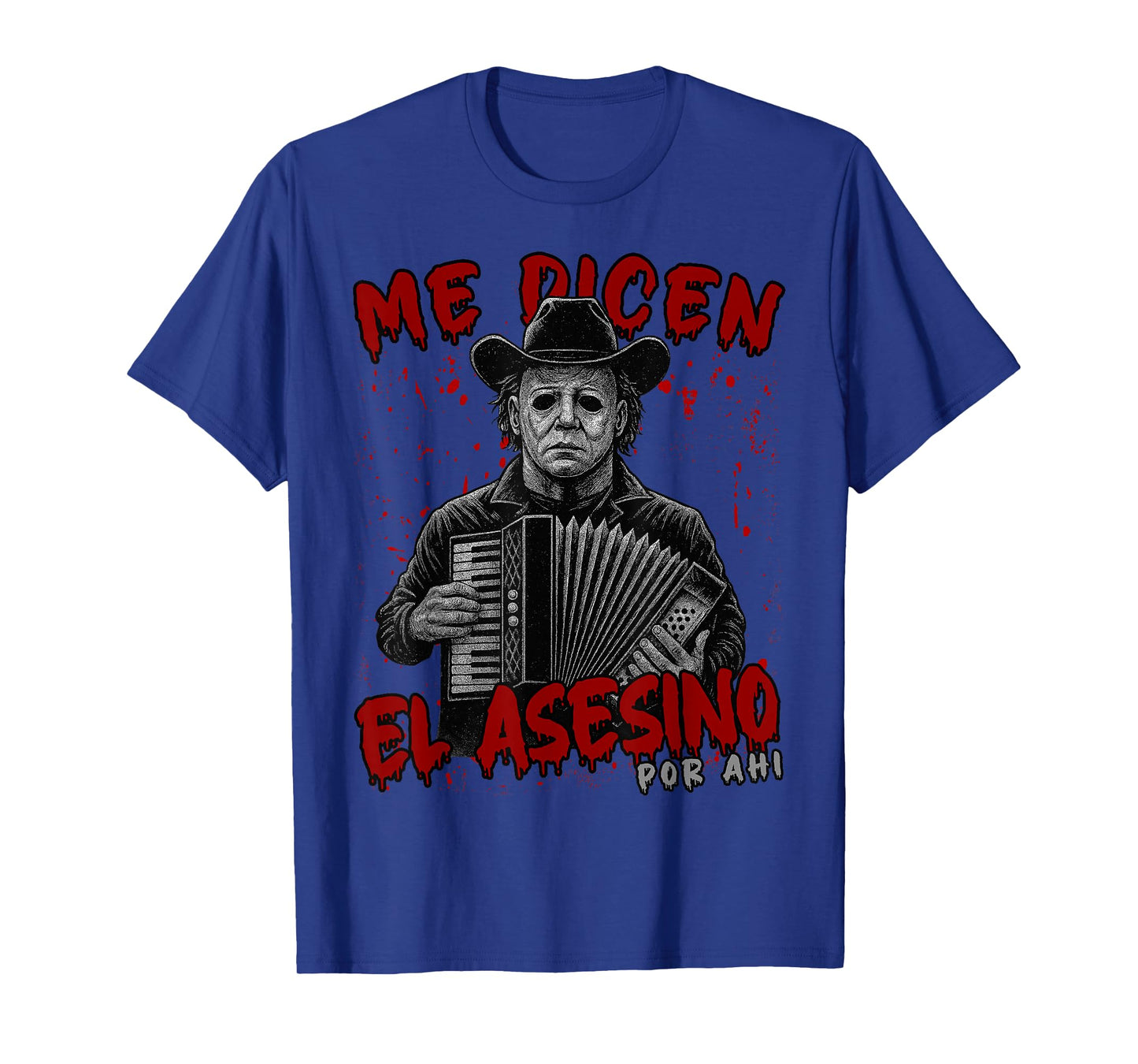 Me dicen el asesino por ahi Funny Mexican Halloween T-Shirt