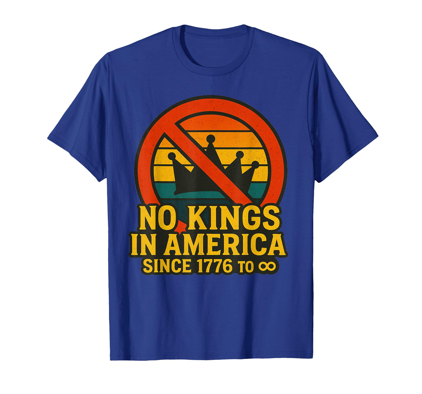 Retro Vintage No Kings in America Since 1776 to Infinity T-Shirt