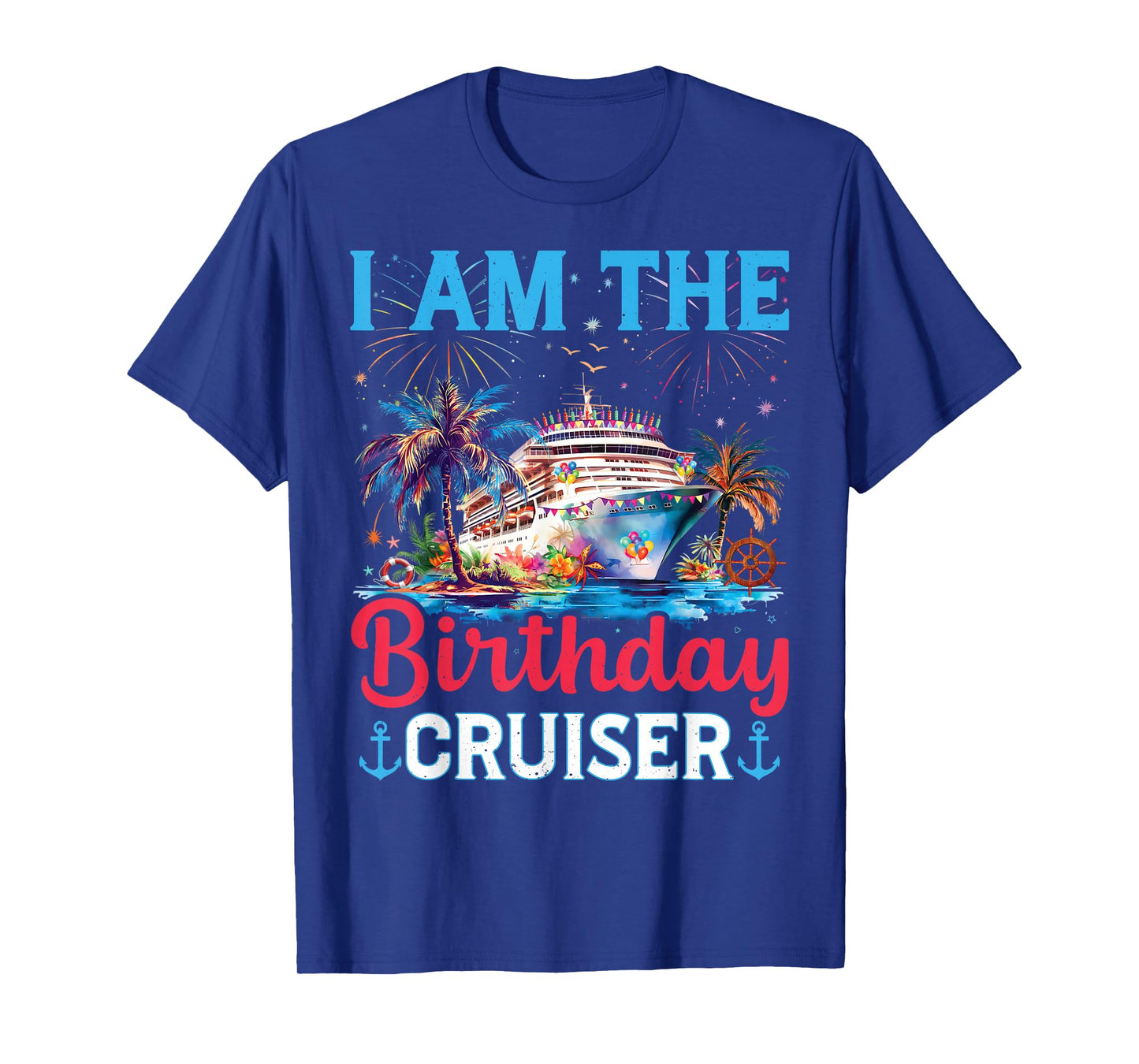 I'm The Birthday Cruiser Funny Cruise Birthday Family Gifts T-Shirt