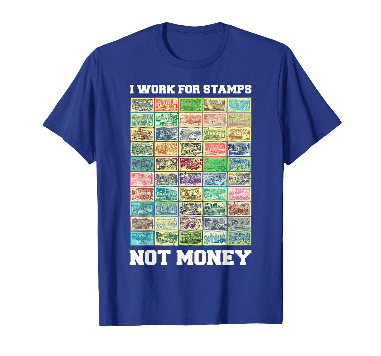 I Work for Stamps Not Money Stamp Collector Philately Quote T-Shirt