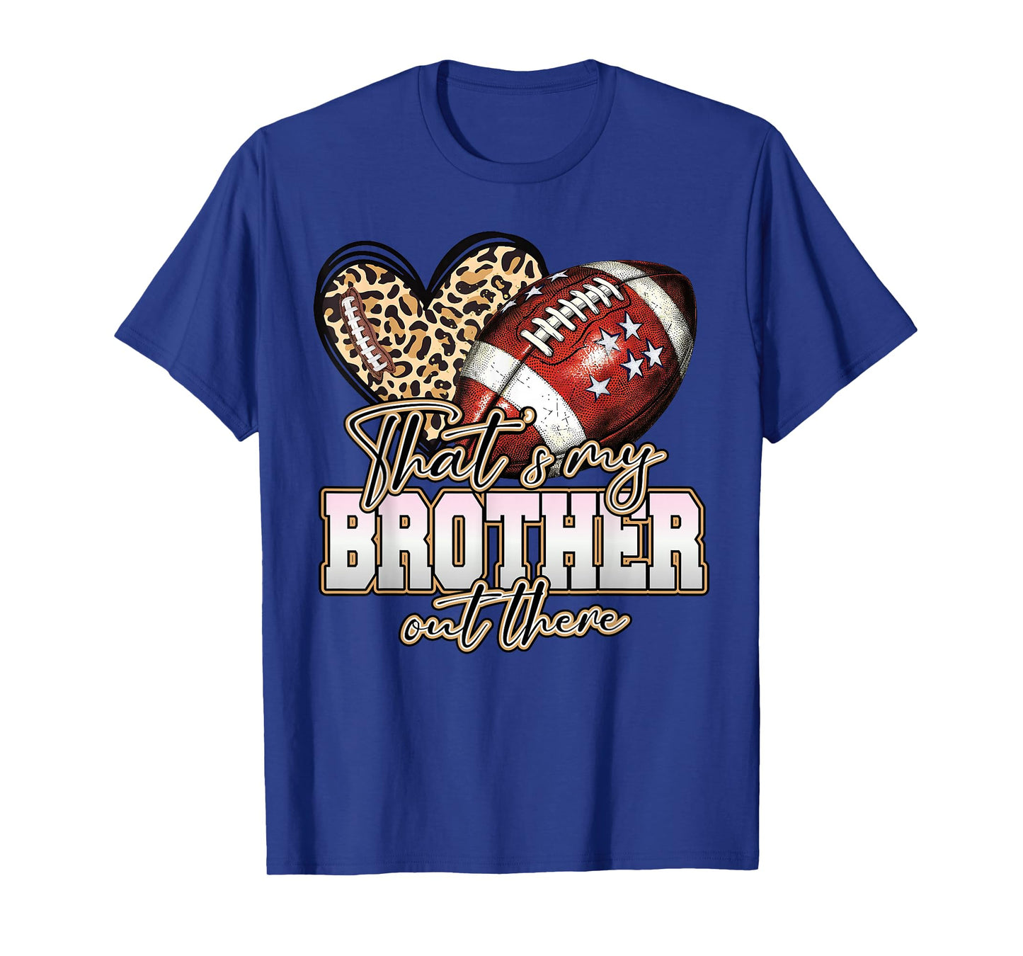 That's My Brother Out There Funny Football Sister Game Day T-Shirt