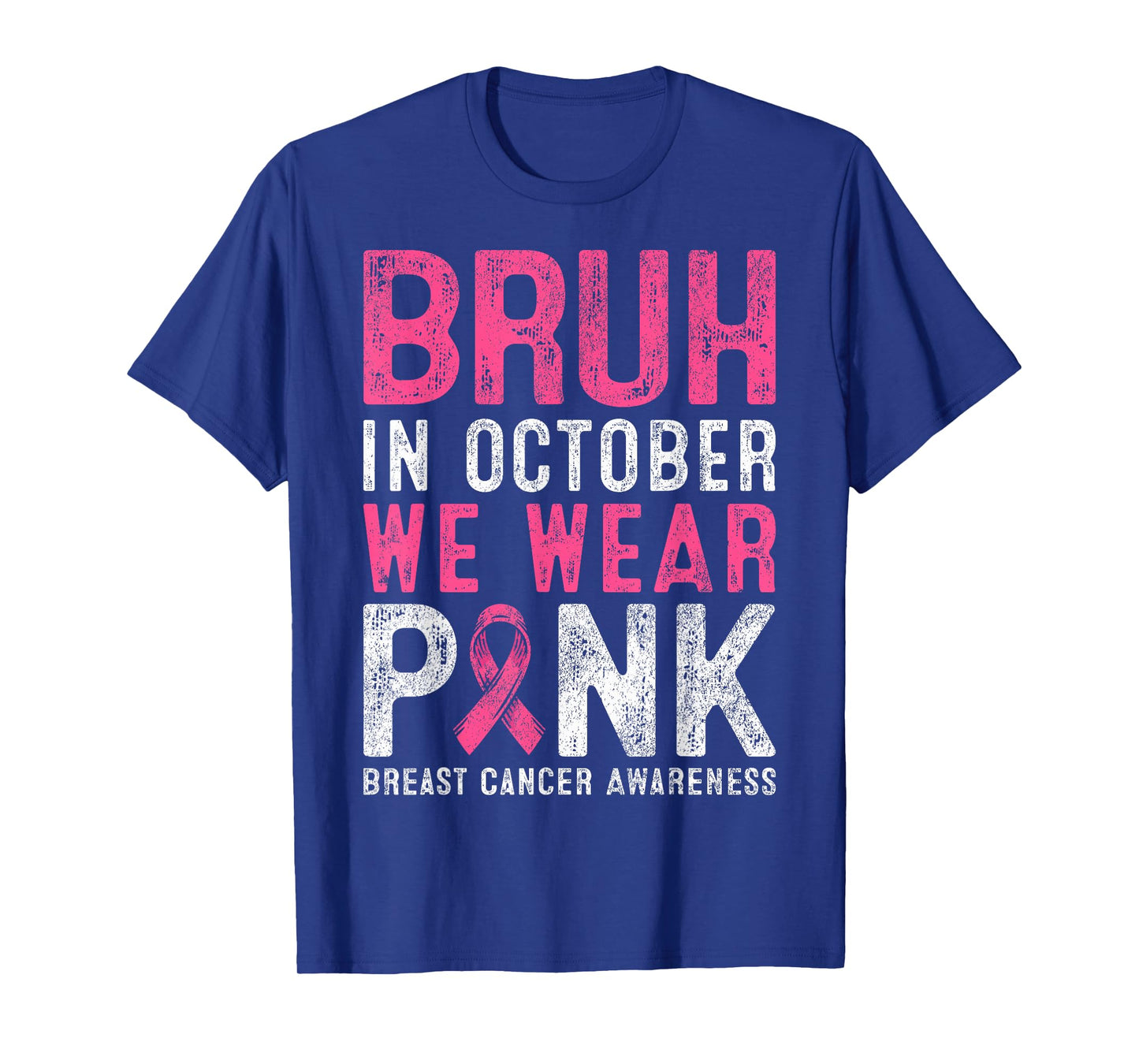 Breast Cancer Awareness for Boy Bruh in October We Wear Pink T-Shirt