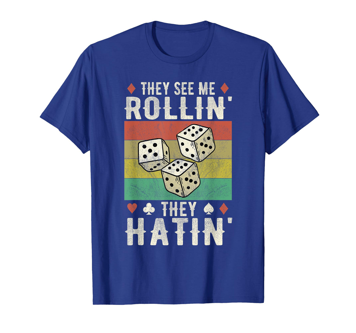 They See Me Rollin' They Hatin' Vintage Dice T-Shirt