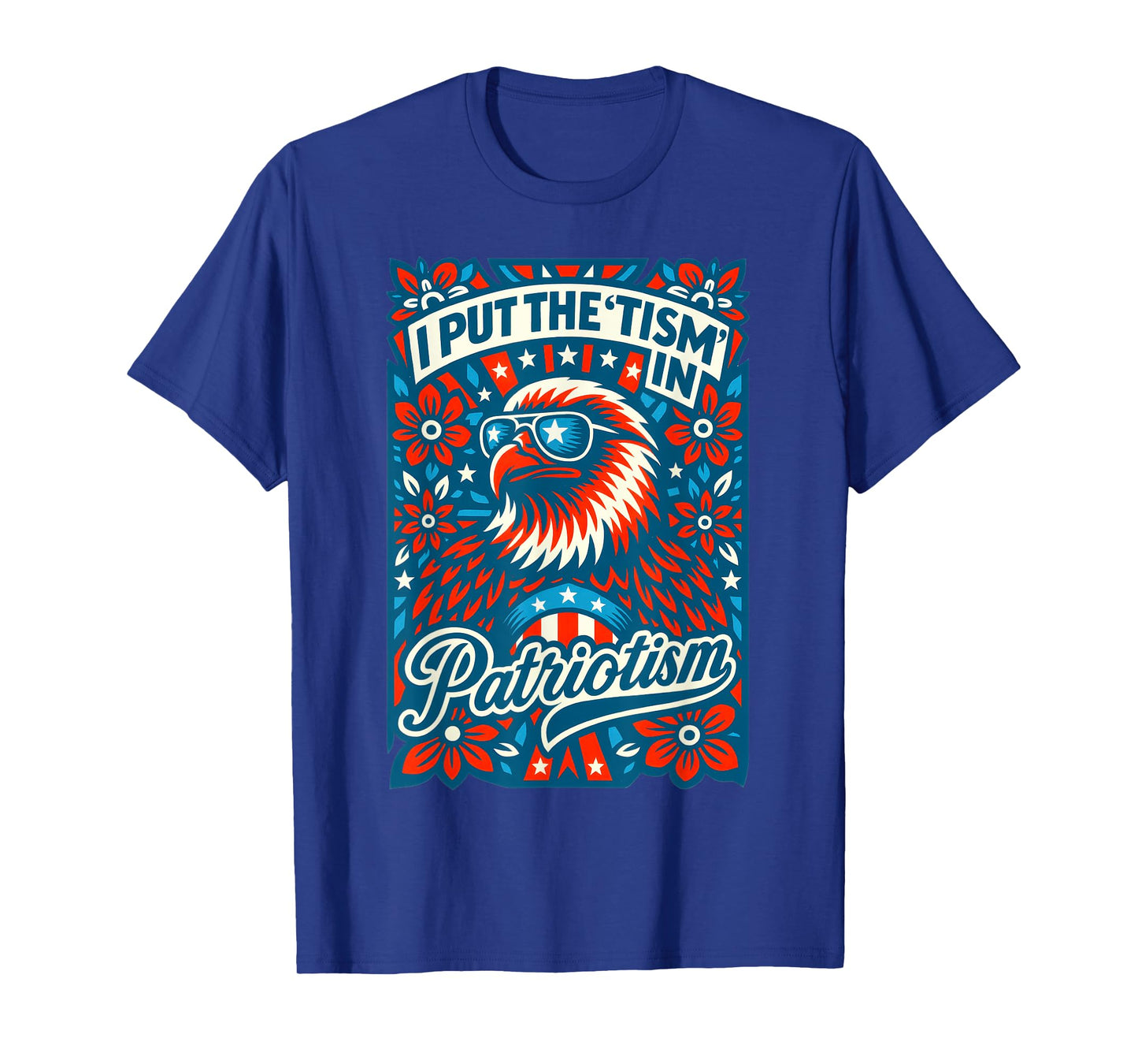 I Put The Tism in Patriotism Athletic American Bald Eagle T-Shirt