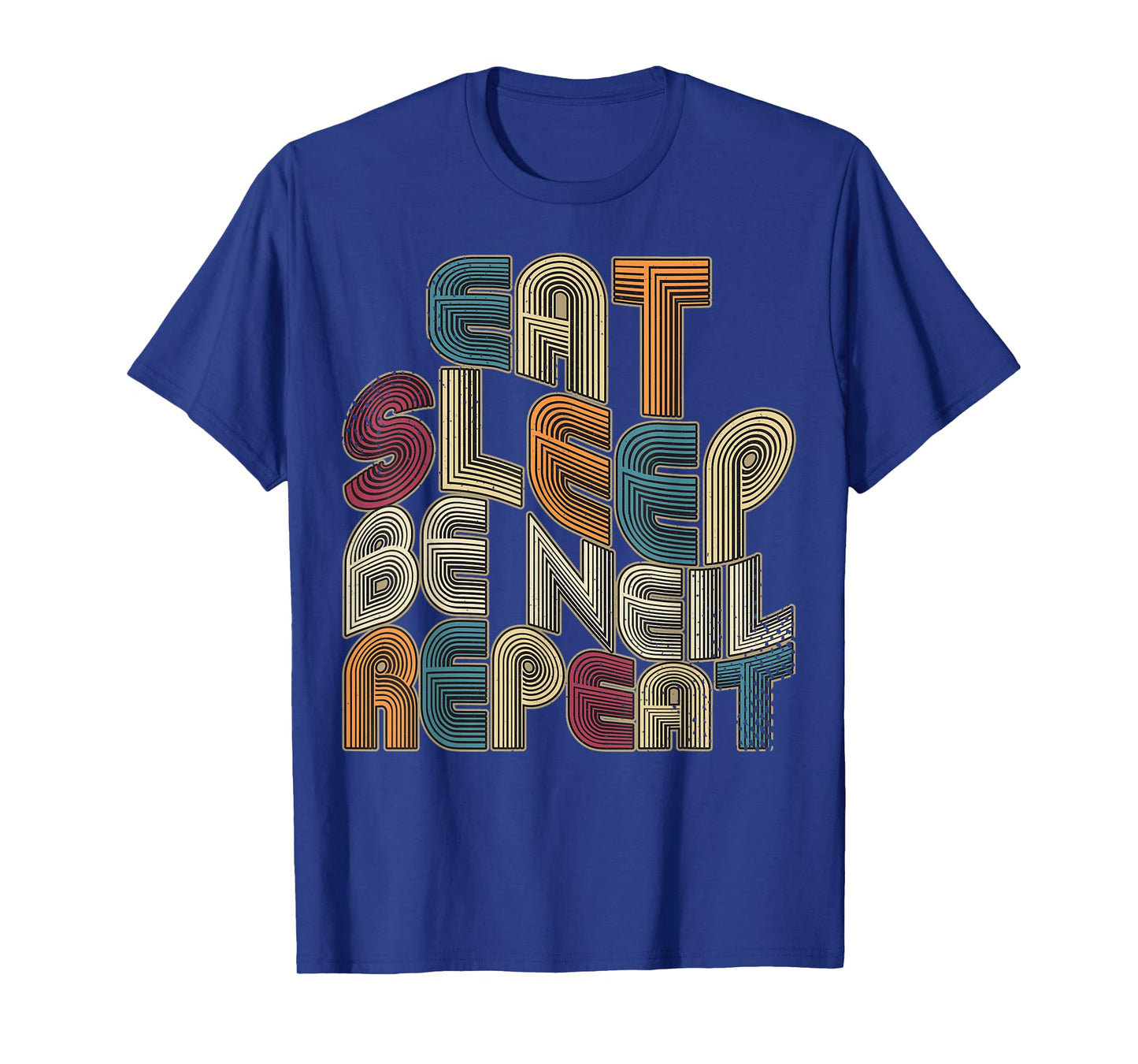 Eat Sleep Be Neil Repeat Funny Groovy Retro Neil T-Shirt