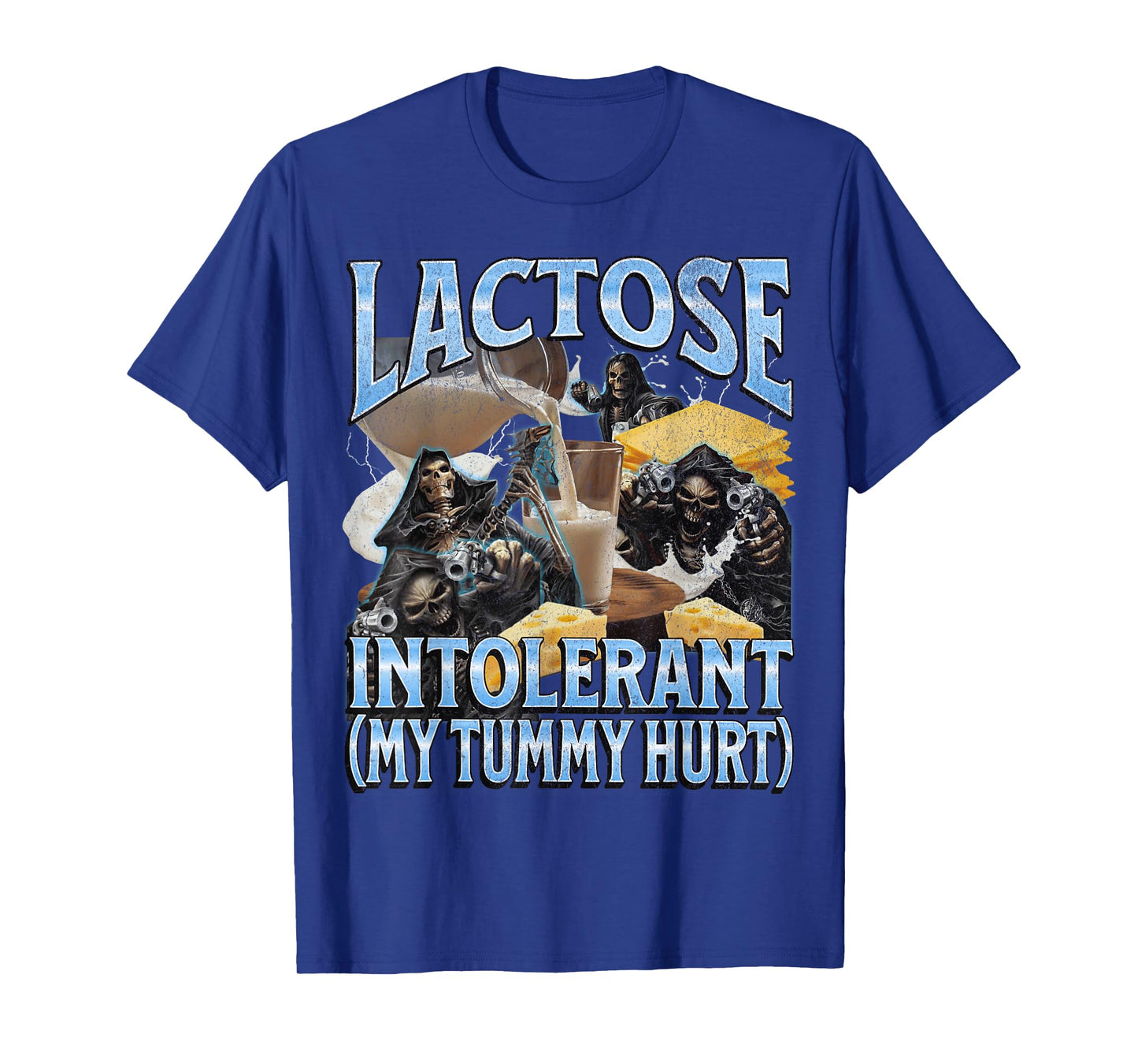 Lactose Intolerant My Tummy Hurt Funny Hard Skeleton Meme T-Shirt