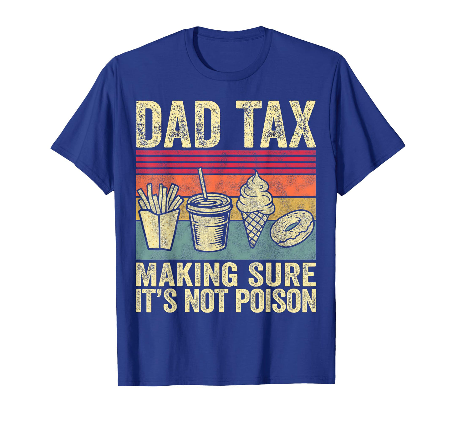 Dad Tax Making Sure It's Not Poison Funny Men Fatherβs Day T-Shirt