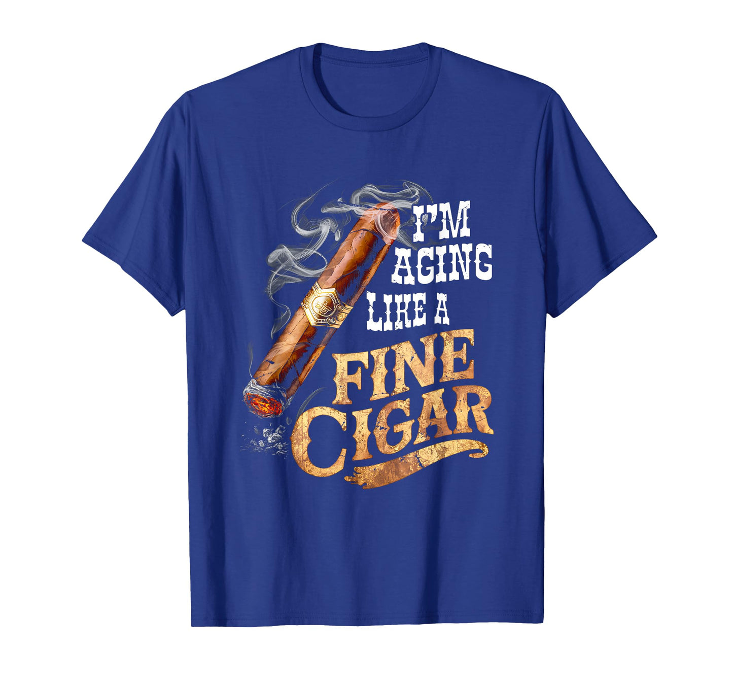 I'm Aging Like A Fine Cigar Funny Fathers Day Dad Idea Adult T-Shirt