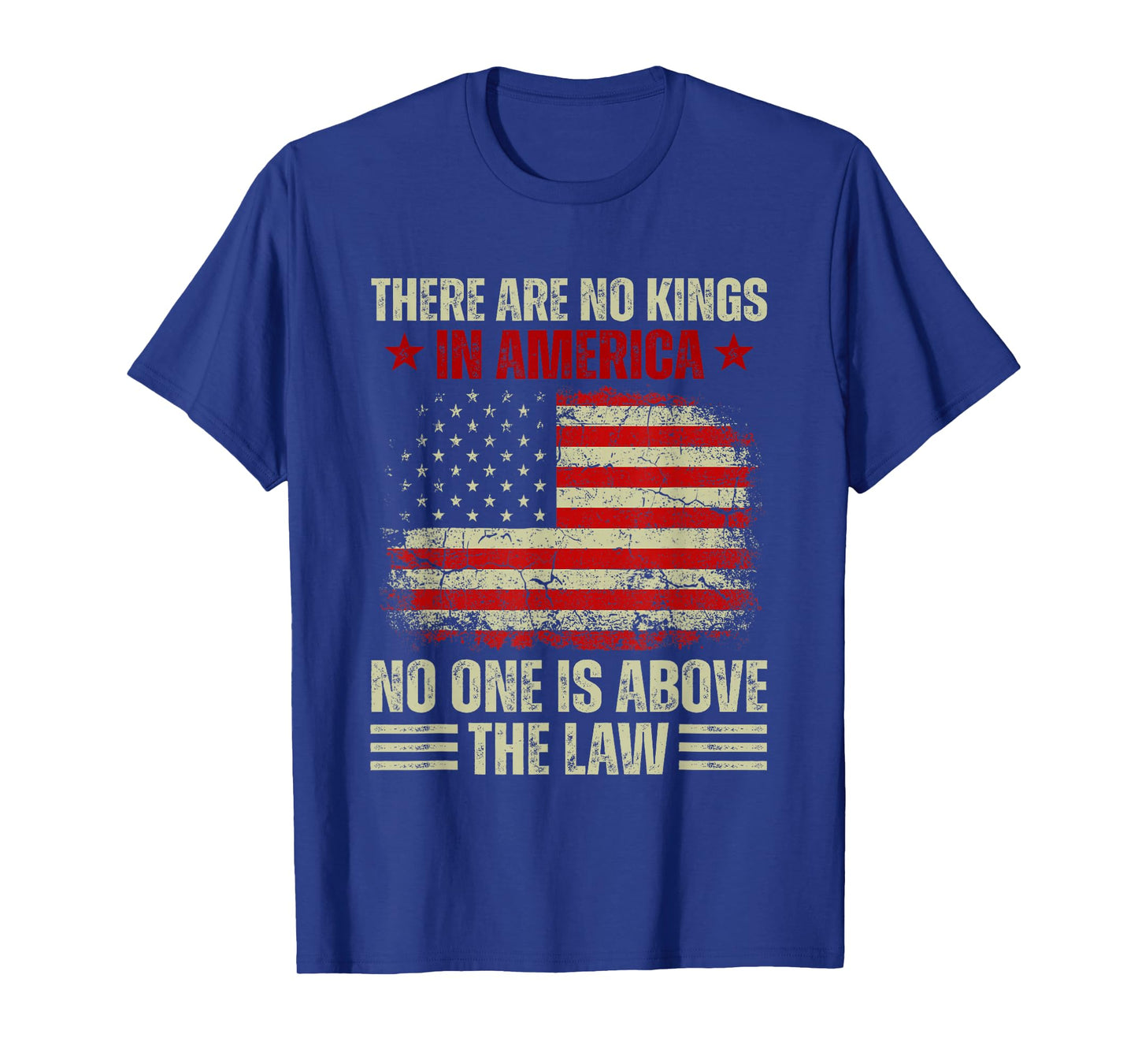 There Are No Kings In America No One Is Above The Law T-Shirt