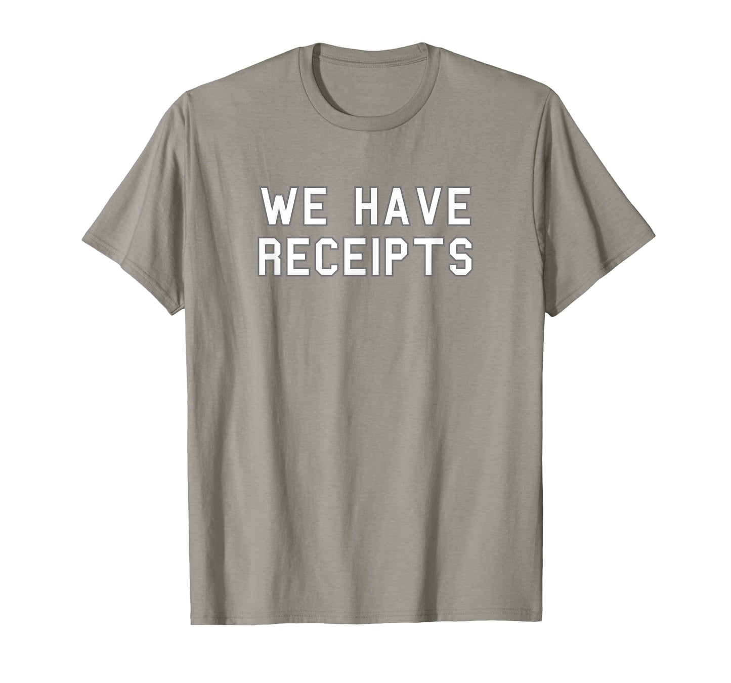We Have Receipts School Pride Cute Gag Funny Fan T-Shirt