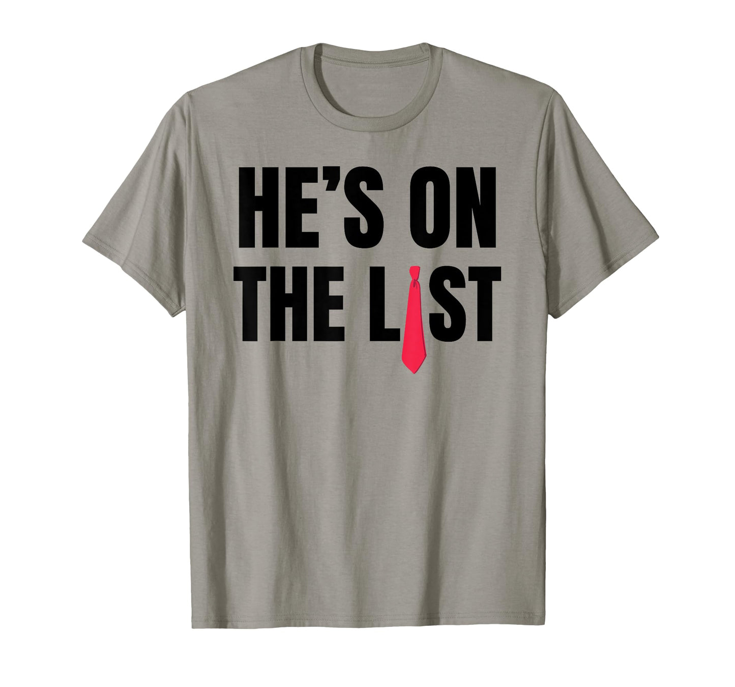 He's on The List - Trump's Red Tie T-Shirt