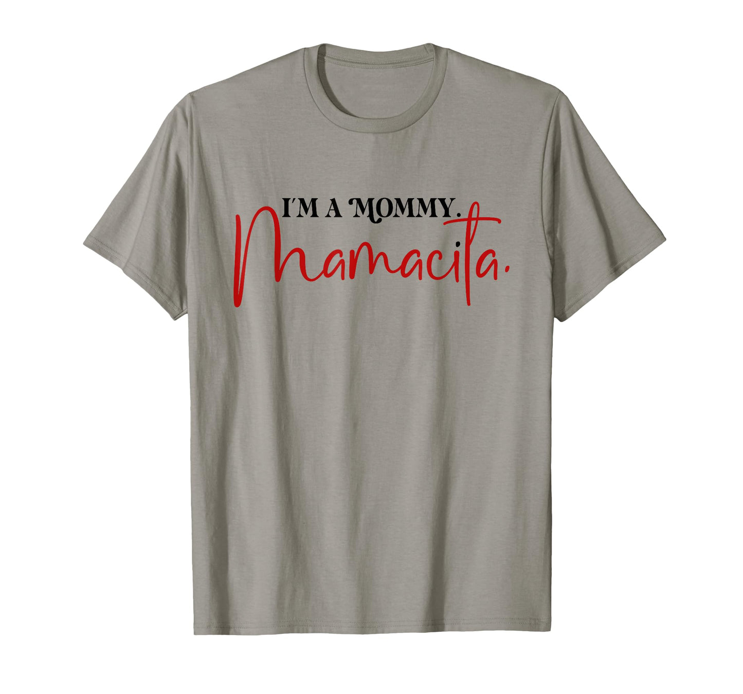 I'm a Mommy Mamacita Funny Inspired Island Quotes T-Shirt
