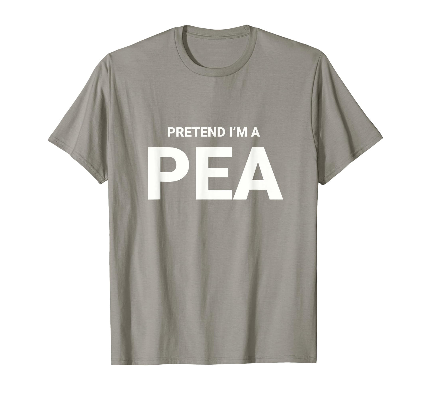 Pretend Iβm A Pea, easy funny lazy halloween costume T-Shirt