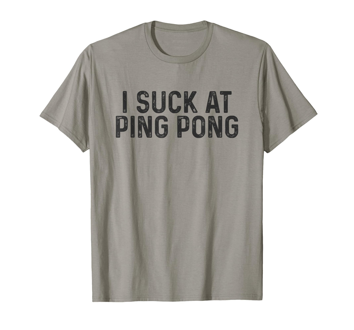Funny Ping Pong Top Men Women Kids Gift I Suck At Ping Pong T-Shirt